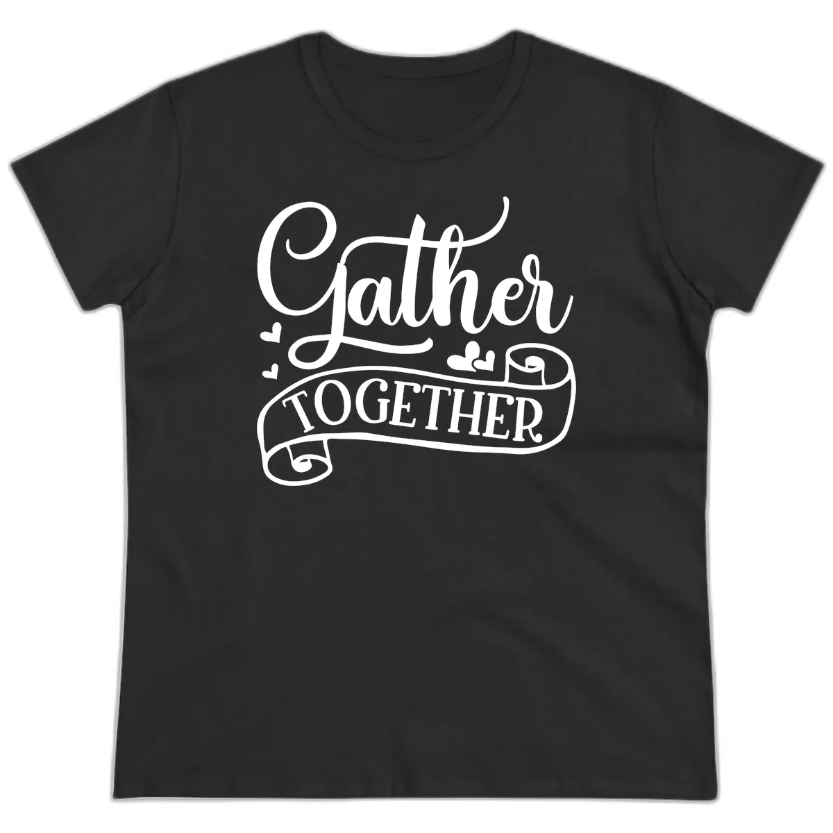 Gather Together Family Script Design Ladies Tee in Black