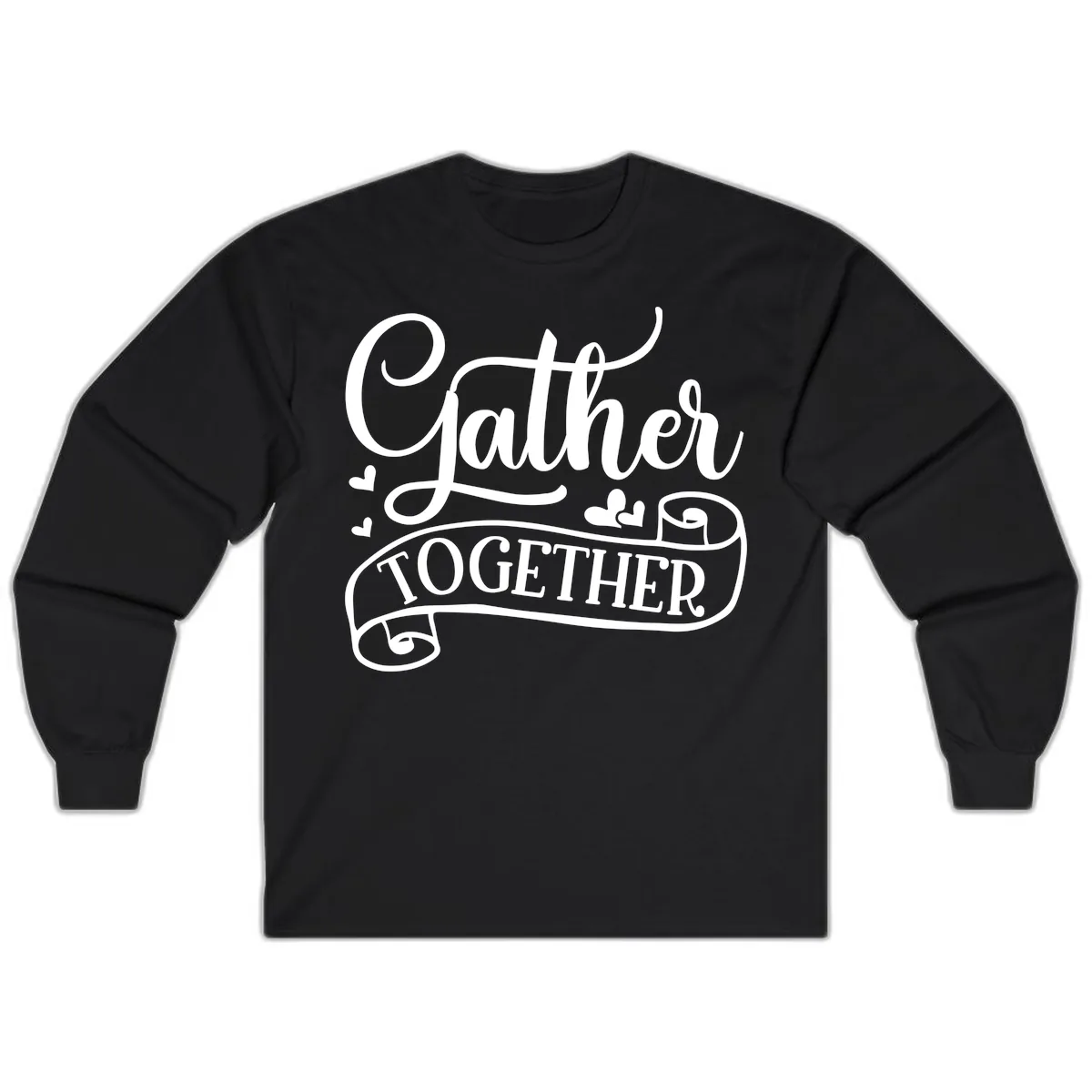 Gather Together Family Script Design Long Sleeve in Black