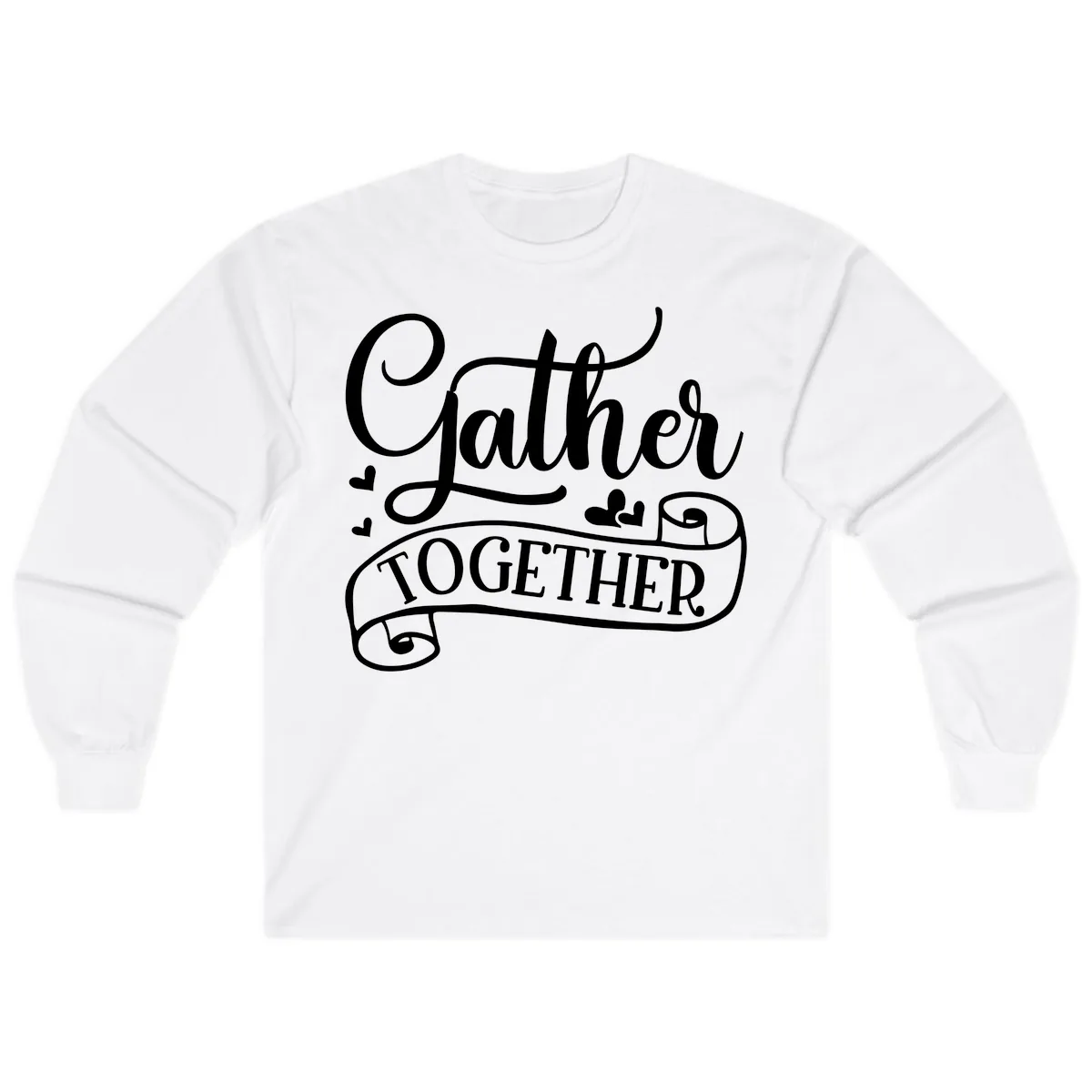 Gather Together Family Script Design Long Sleeve in White