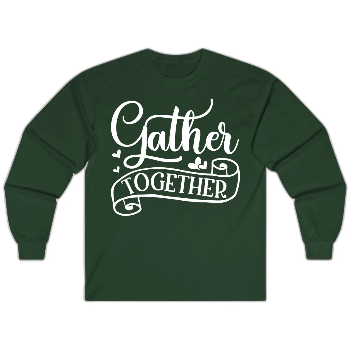 Gather Together Family Script Design Long Sleeve in Forest Green