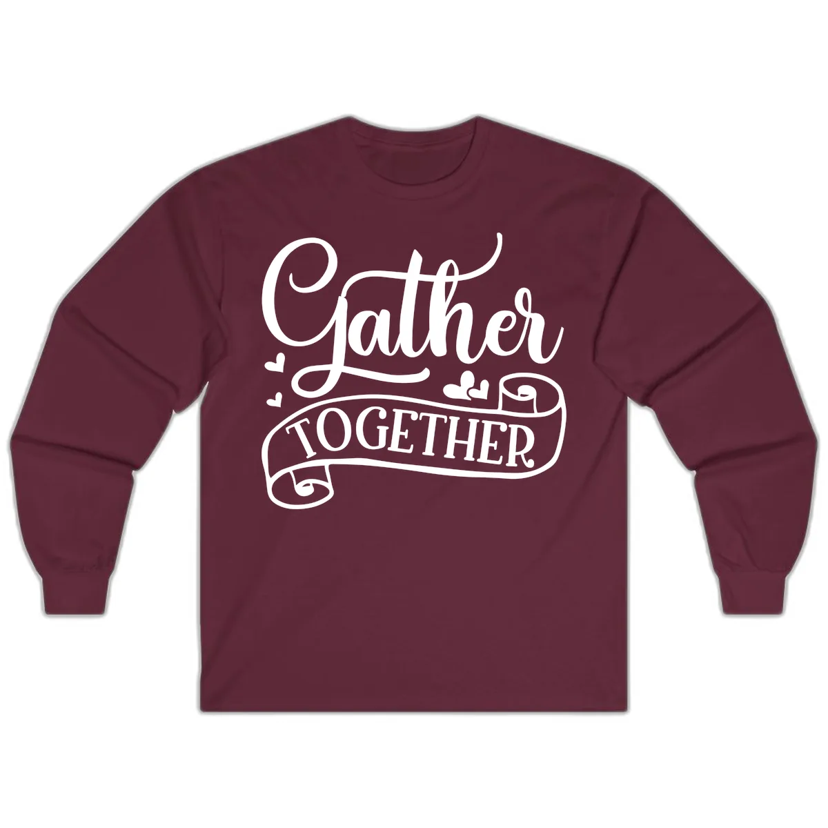 Gather Together Family Script Design Long Sleeve in Maroon
