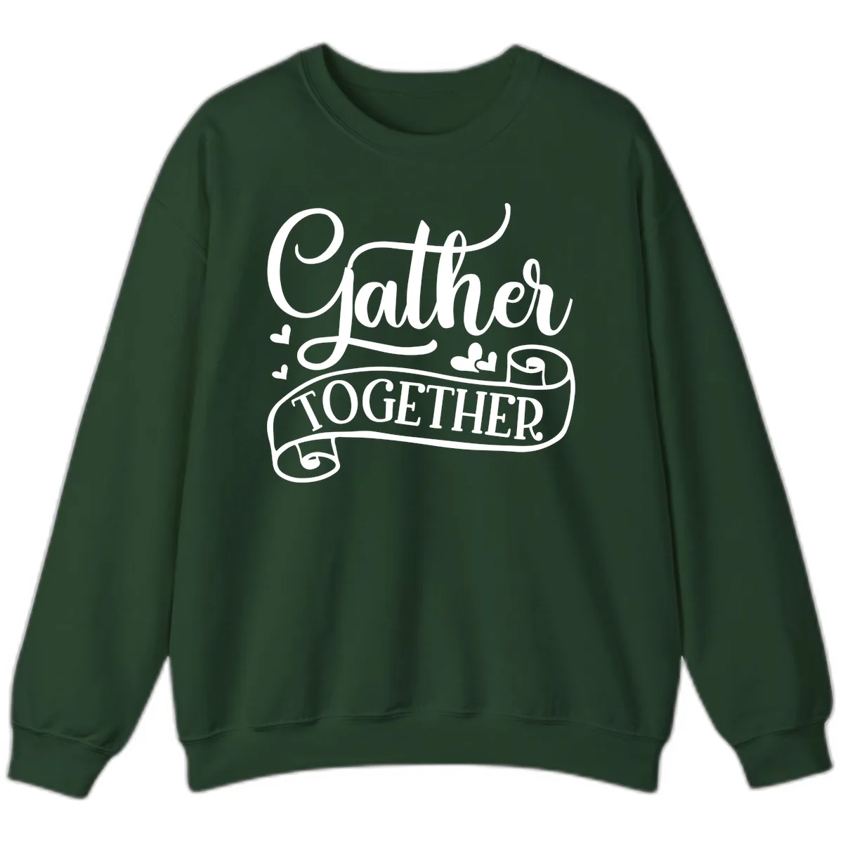 Gather Together Family Script Design Sweatshirt in Forest Green