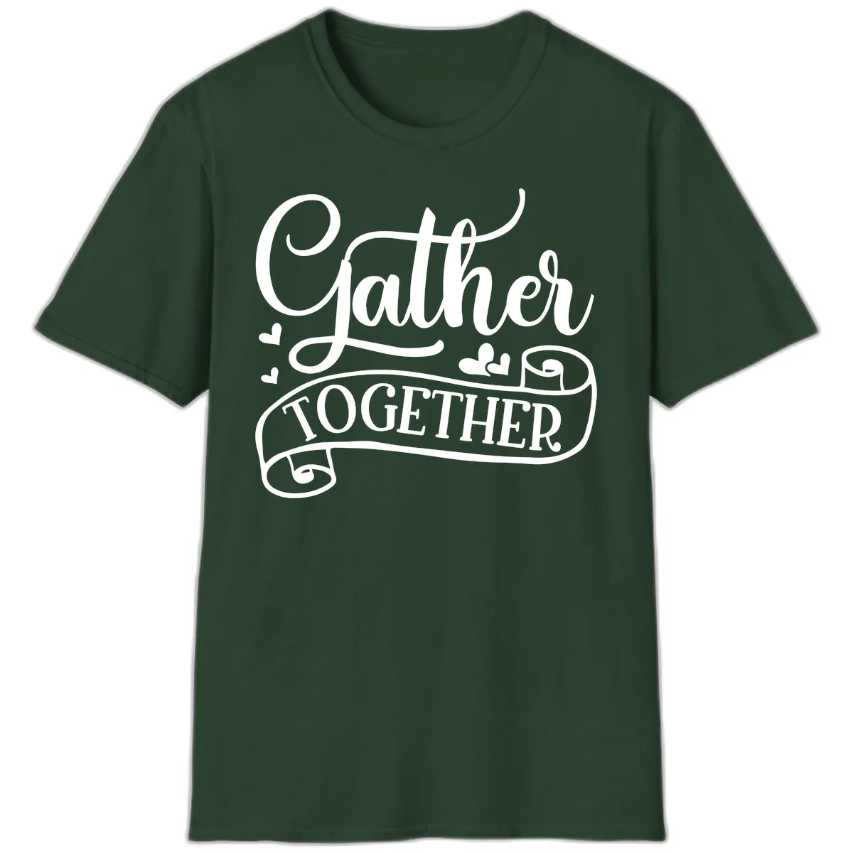 Gather Together Family Script Design T-Shirt in Forest Green