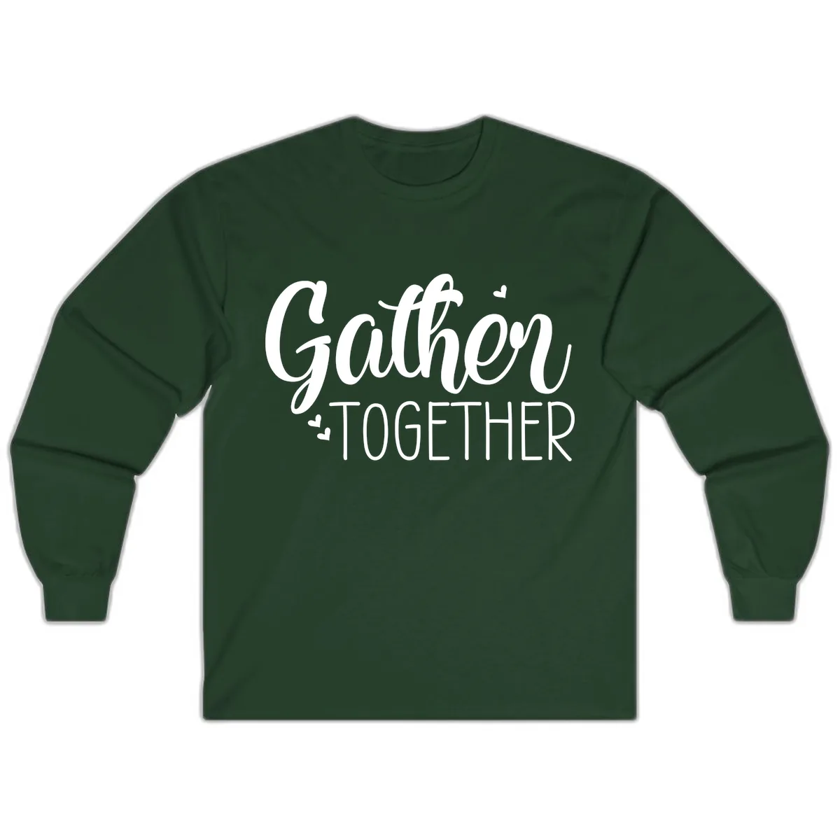Gather Together Script Design Long Sleeve in Forest Green