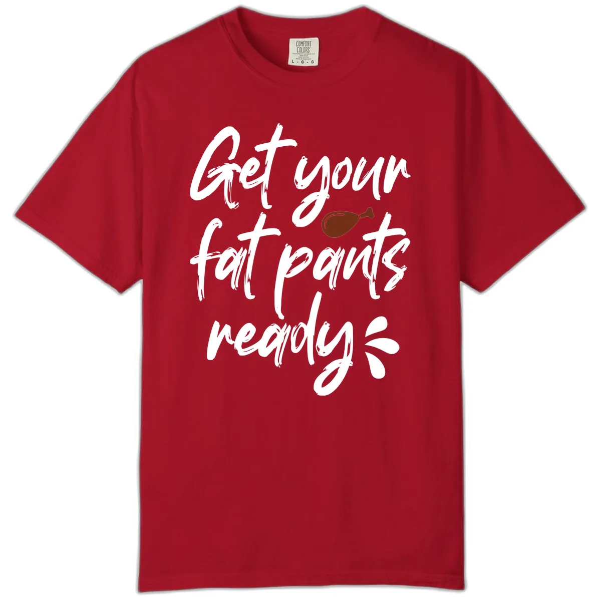 Get Your Fat Pants Ready For Thanksgiving Comfort Color in Red