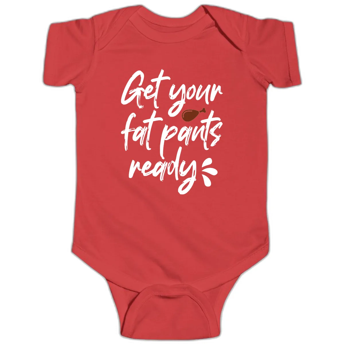 Get Your Fat Pants Ready For Thanksgiving Baby Onesie in Red
