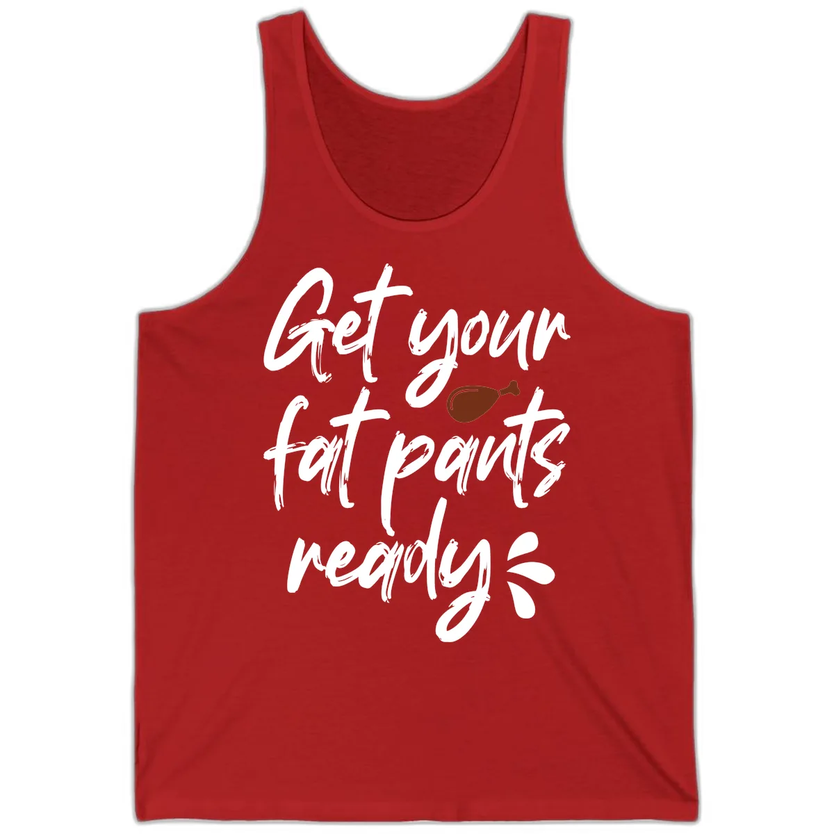 Get Your Fat Pants Ready For Thanksgiving Tank in Red