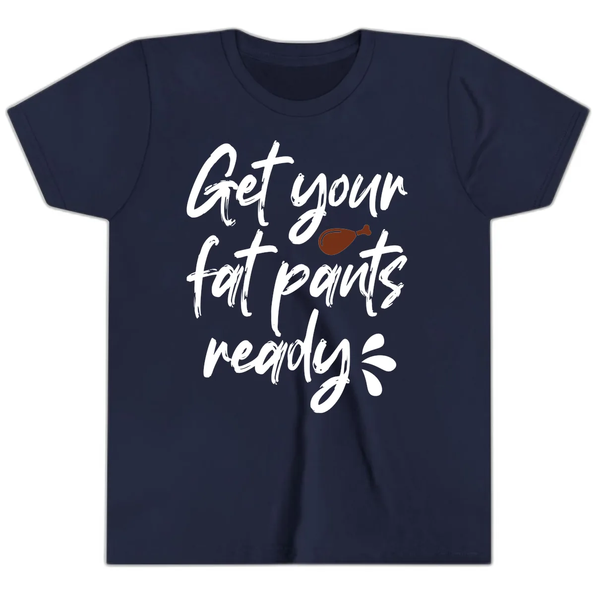 Get Your Fat Pants Ready For Thanksgiving Youth T-Shirt in Navy