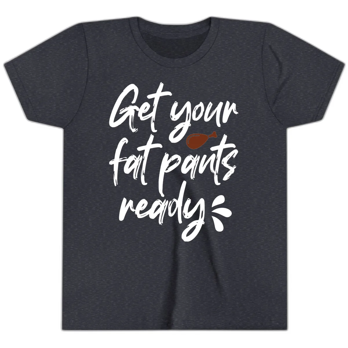 Get Your Fat Pants Ready For Thanksgiving Youth T-Shirt in Heather Navy