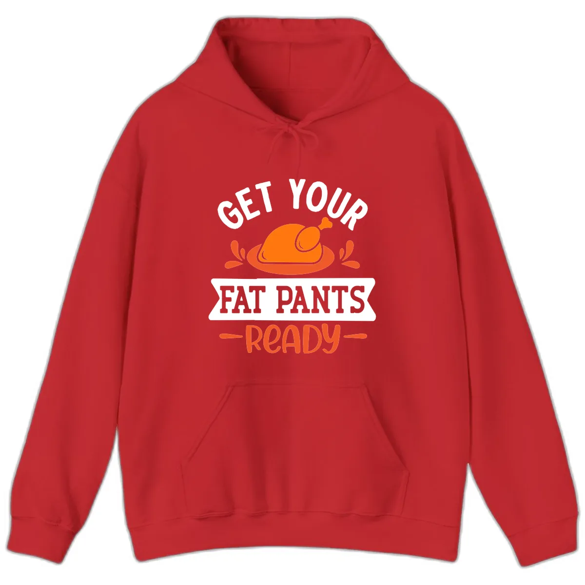 Get Your Fat Pants Ready Thanksgiving Design Hoodie in Red