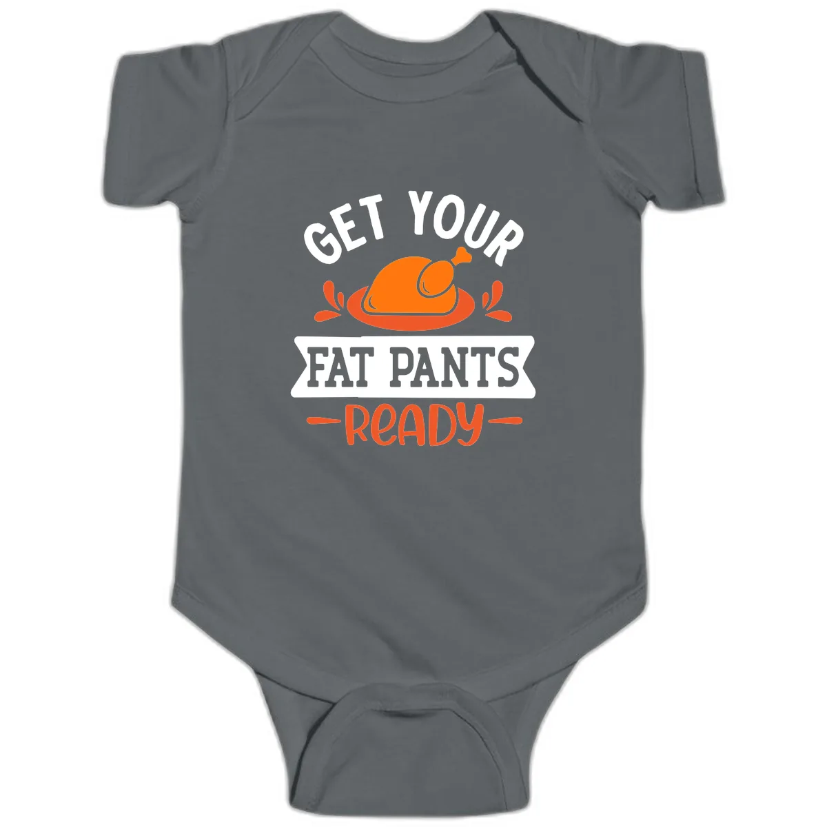 Get Your Fat Pants Ready Thanksgiving Design Baby Onesie in Charcoal