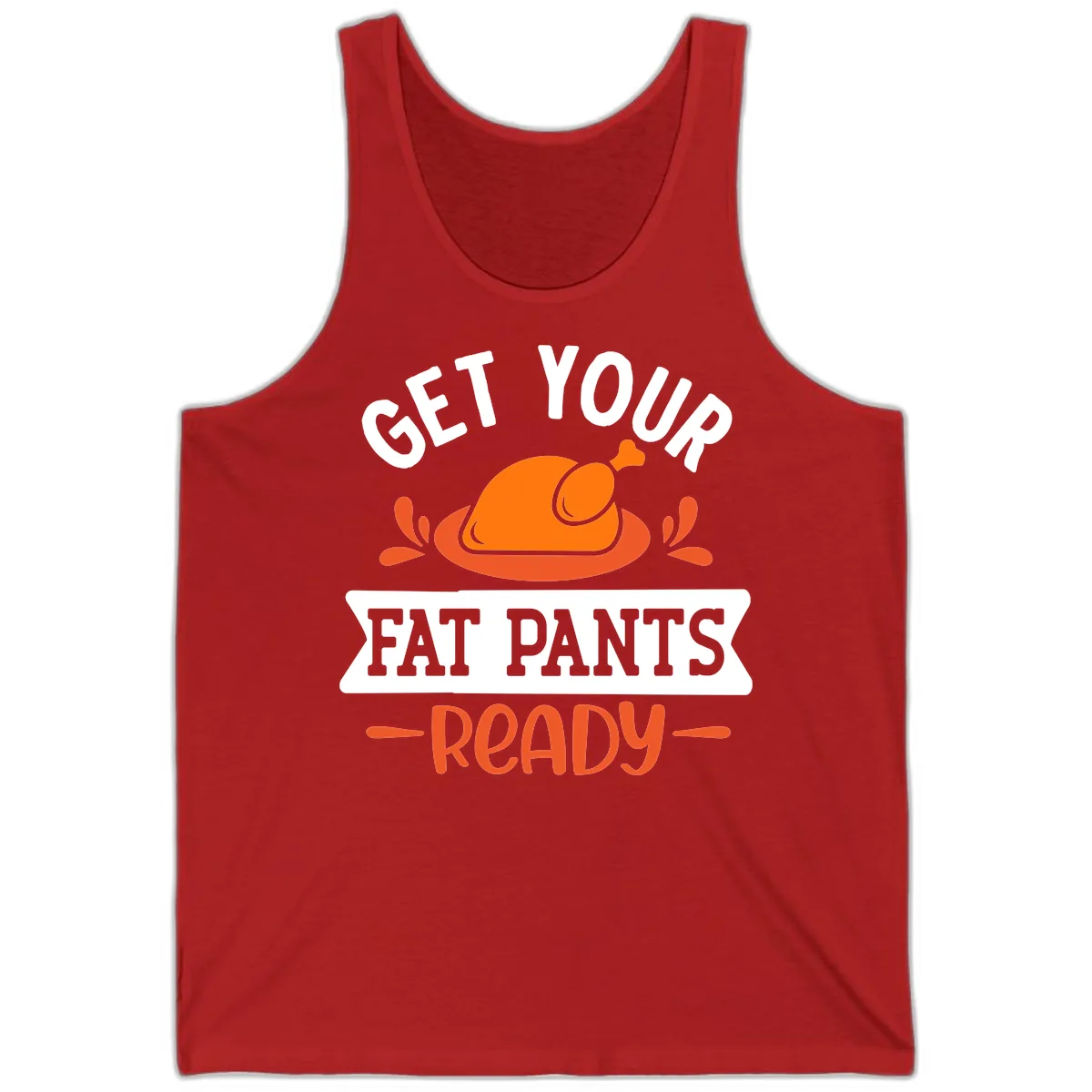 Get Your Fat Pants Ready Thanksgiving Design Tank in Red