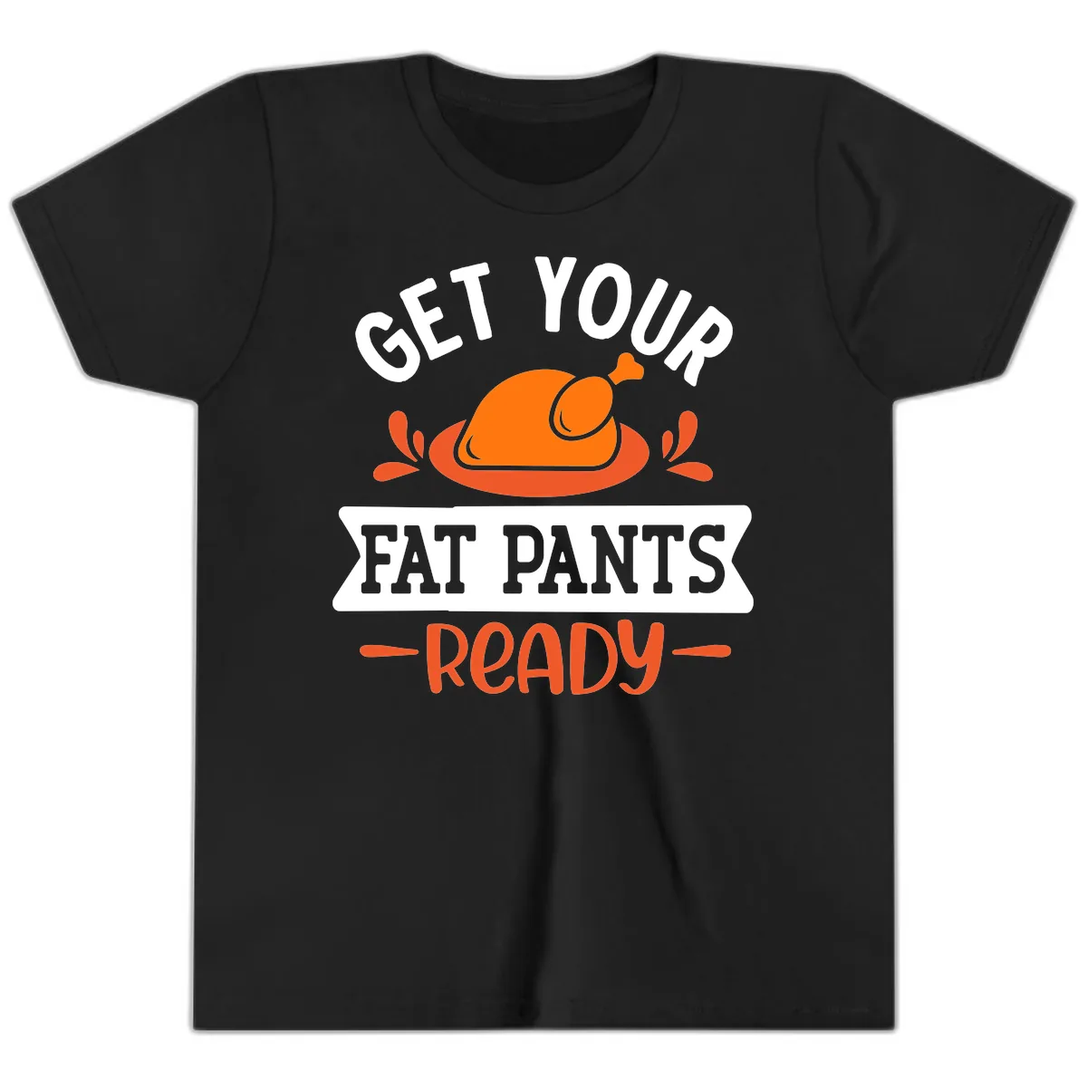 Get Your Fat Pants Ready Thanksgiving Design Youth T-Shirt in Black