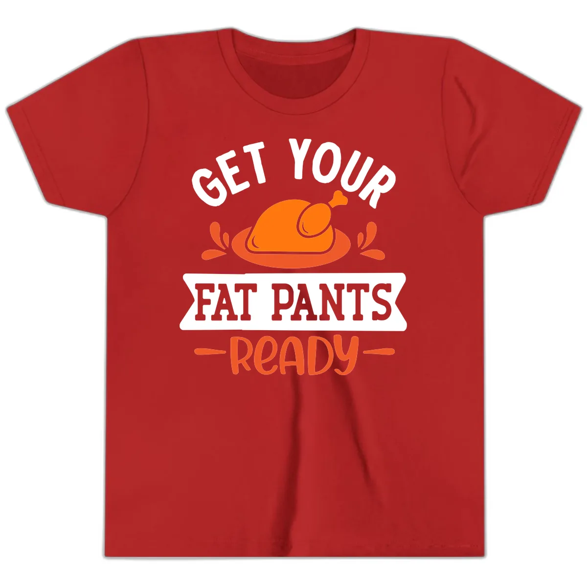 Get Your Fat Pants Ready Thanksgiving Design Youth T-Shirt in Red