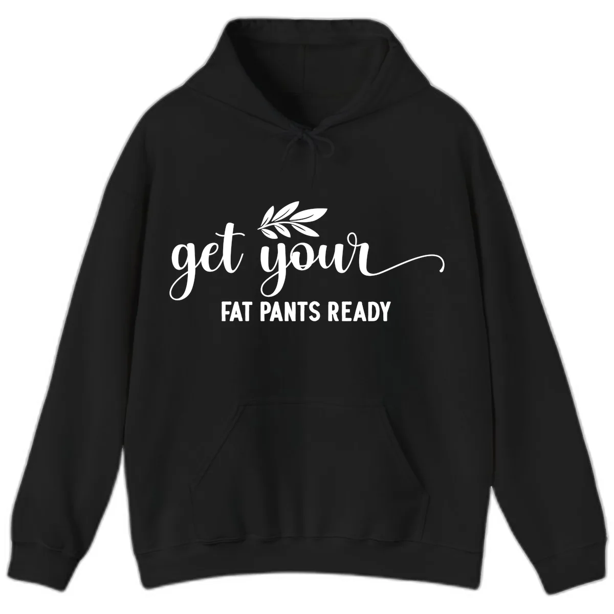 Get Your Fat Pants Ready Holiday Design Hoodie in Black