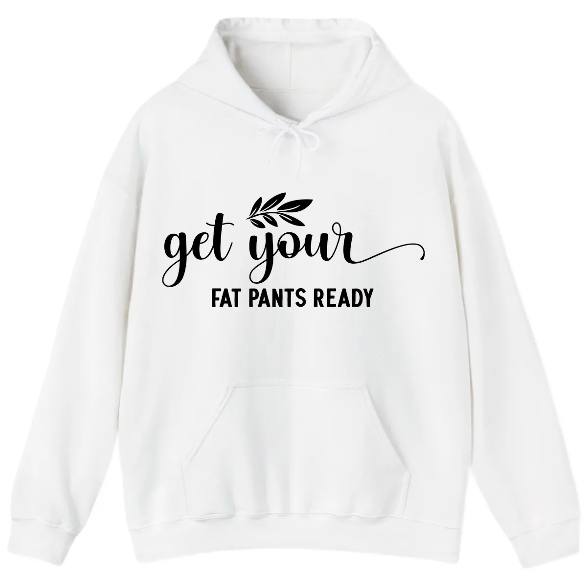 Get Your Fat Pants Ready Holiday Design Hoodie in White