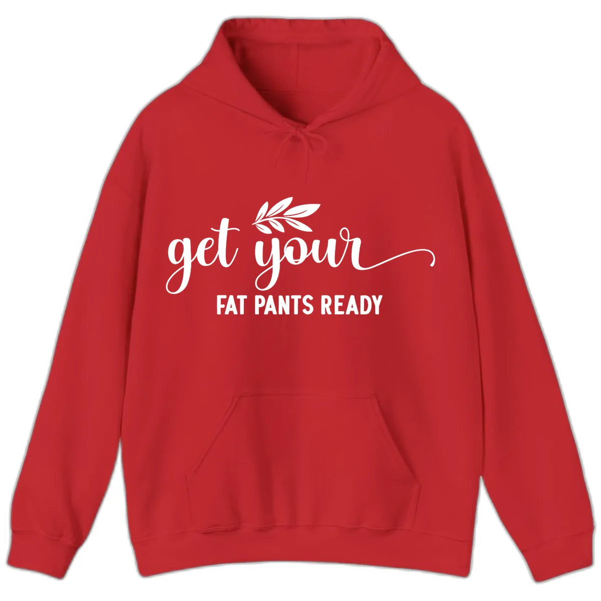 Get Your Fat Pants Ready Holiday Design Hoodie in Red
