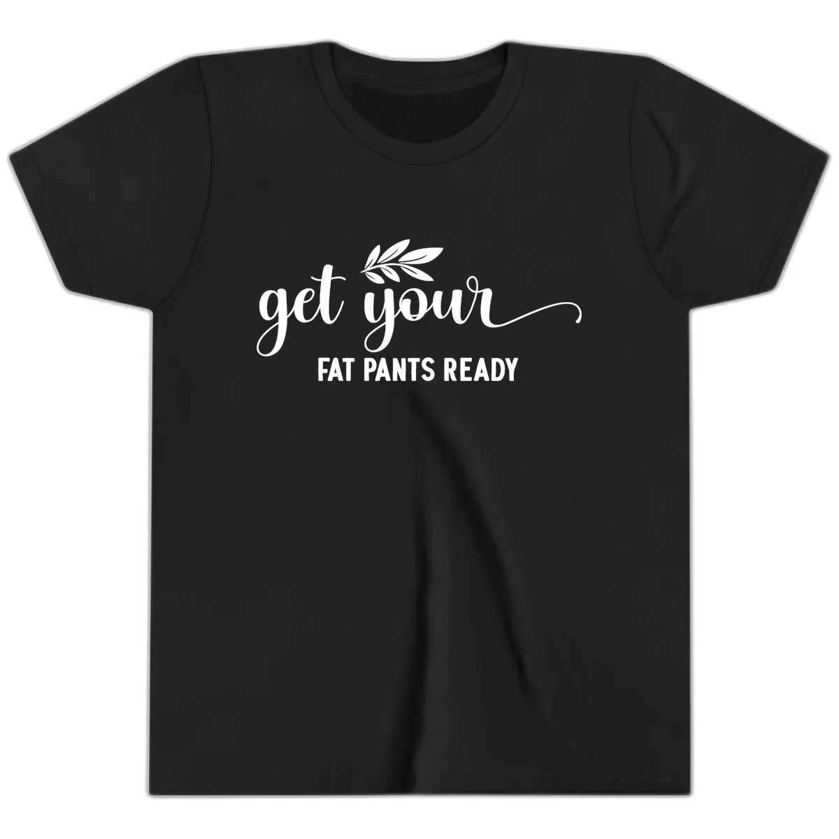 Get Your Fat Pants Ready Holiday Design Youth T-Shirt in Black