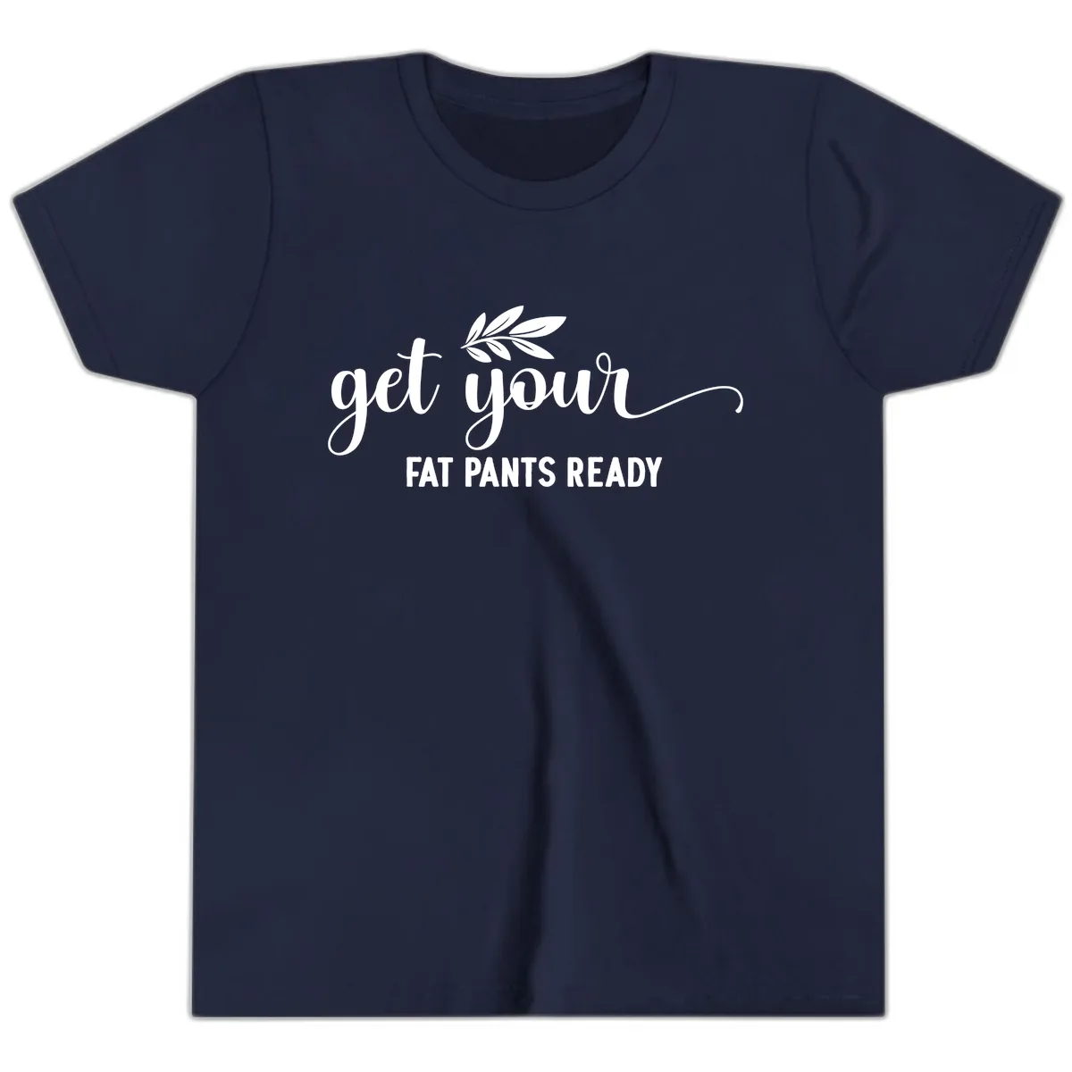 Get Your Fat Pants Ready Holiday Design Youth T-Shirt in Navy