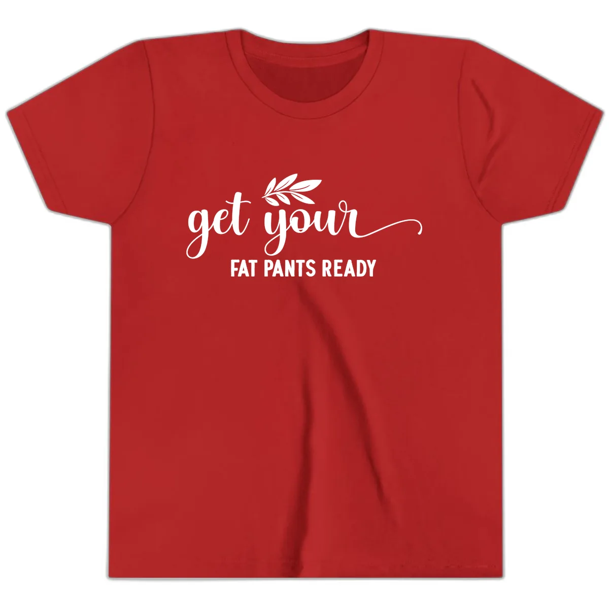 Get Your Fat Pants Ready Holiday Design Youth T-Shirt in Red
