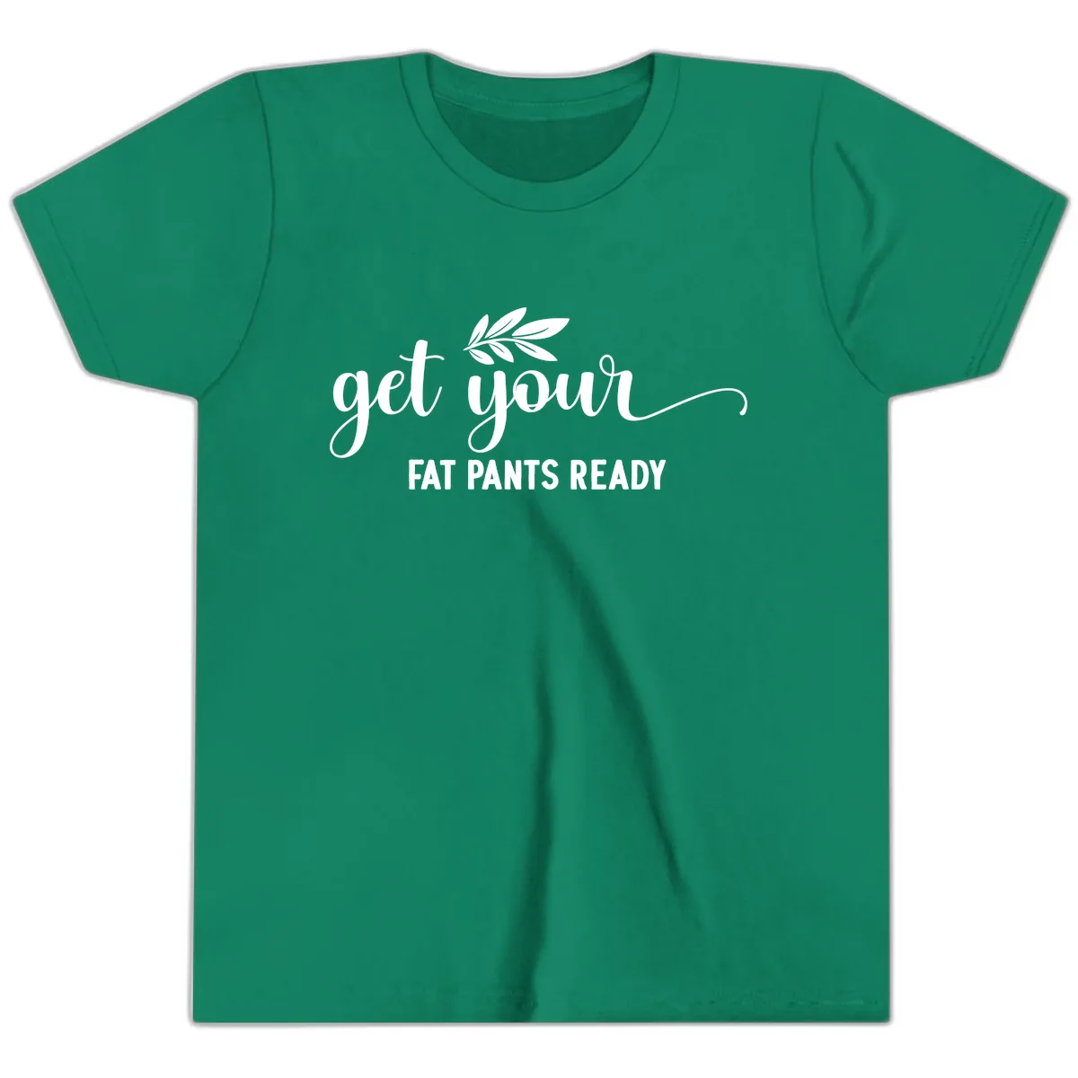 Get Your Fat Pants Ready Holiday Design Youth T-Shirt in Kelly