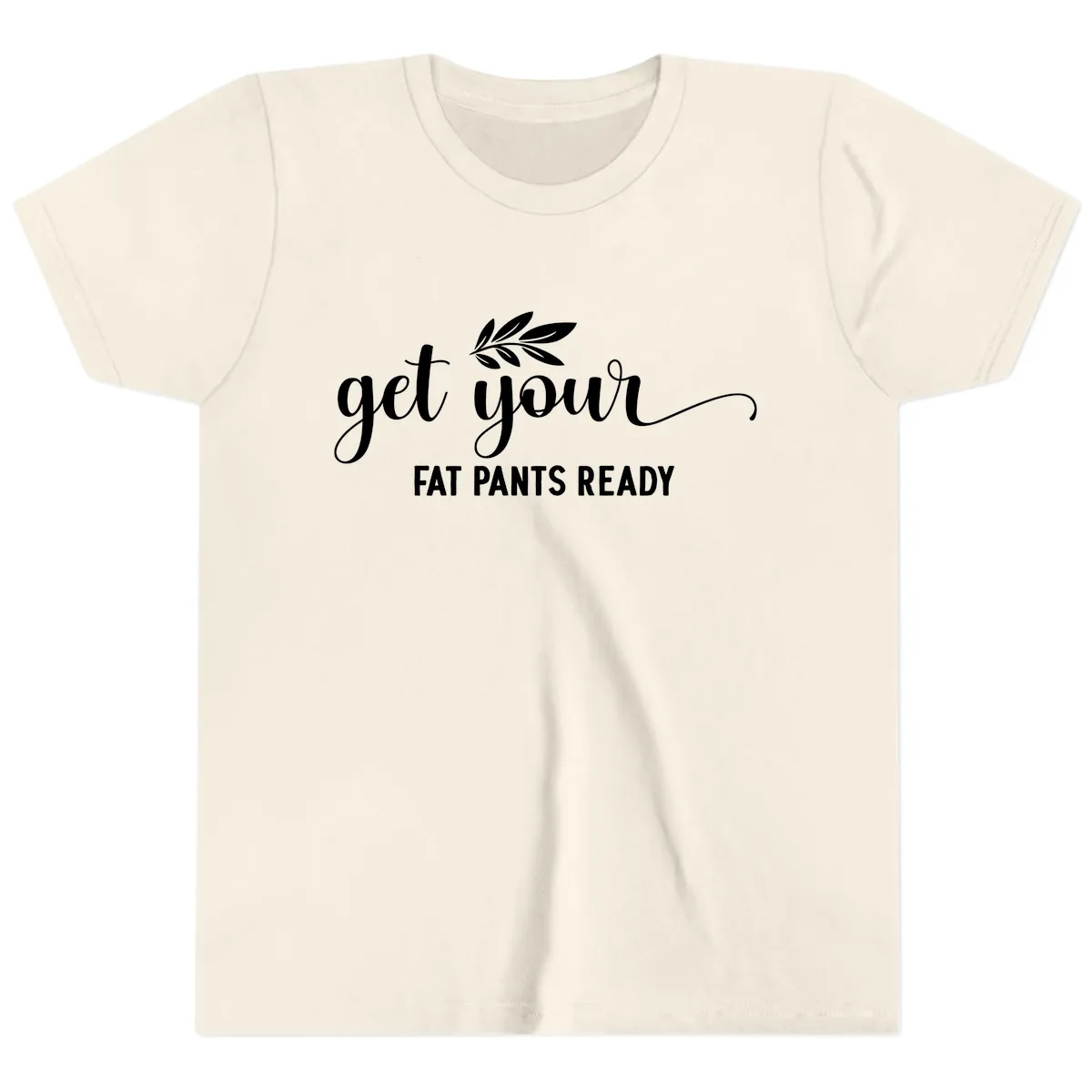 Get Your Fat Pants Ready Holiday Design Youth T-Shirt in Natural