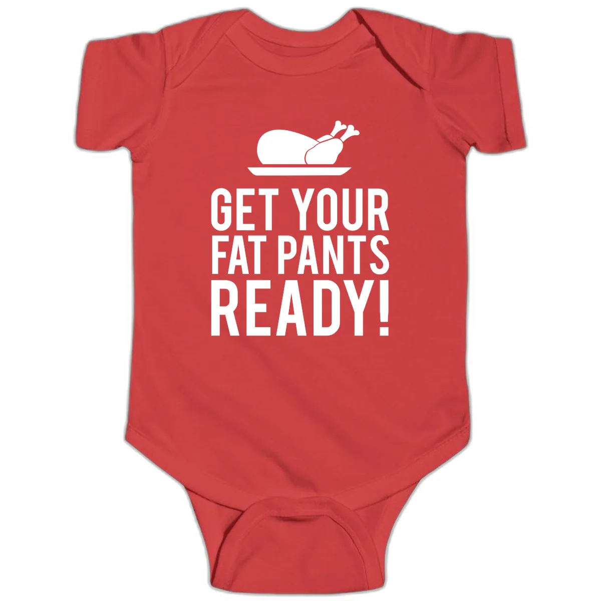 Get Your Fat Pants Ready Thanksgiving Turkey Baby Onesie in Red