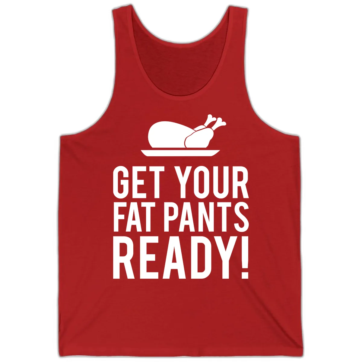 Get Your Fat Pants Ready Thanksgiving Turkey Tank in Red