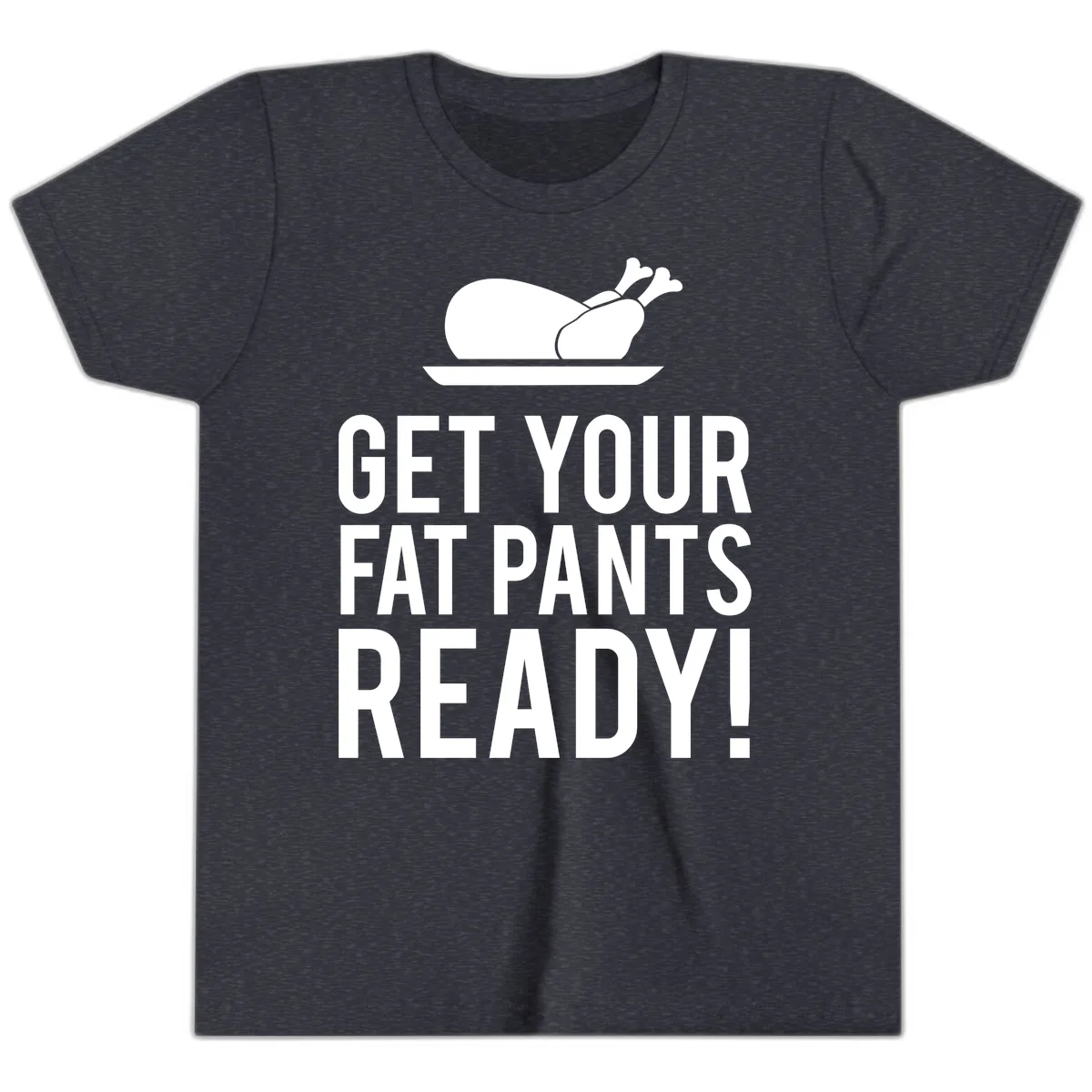 Get Your Fat Pants Ready Thanksgiving Turkey Youth T-Shirt in Heather Navy