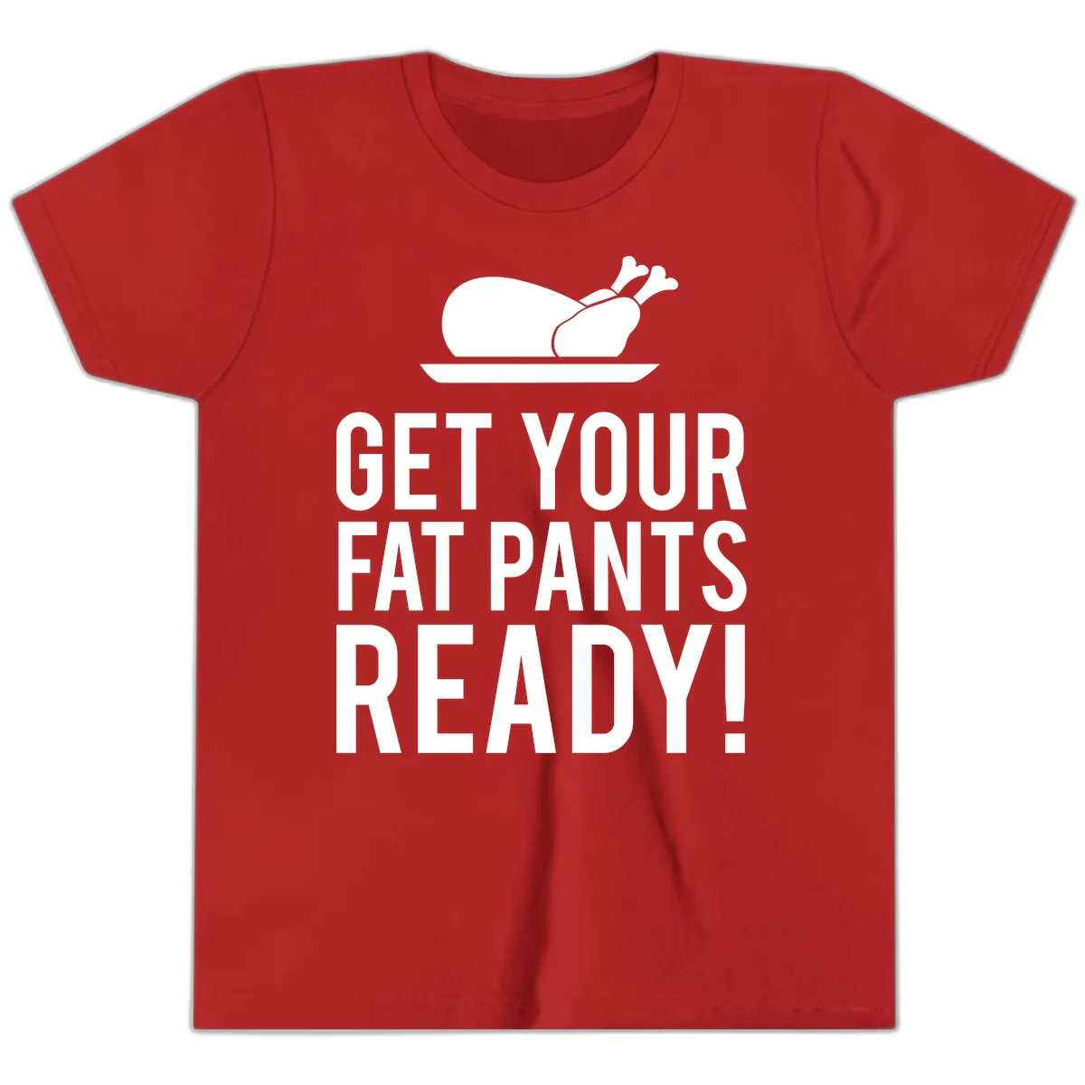 Get Your Fat Pants Ready Thanksgiving Turkey Youth T-Shirt in Red