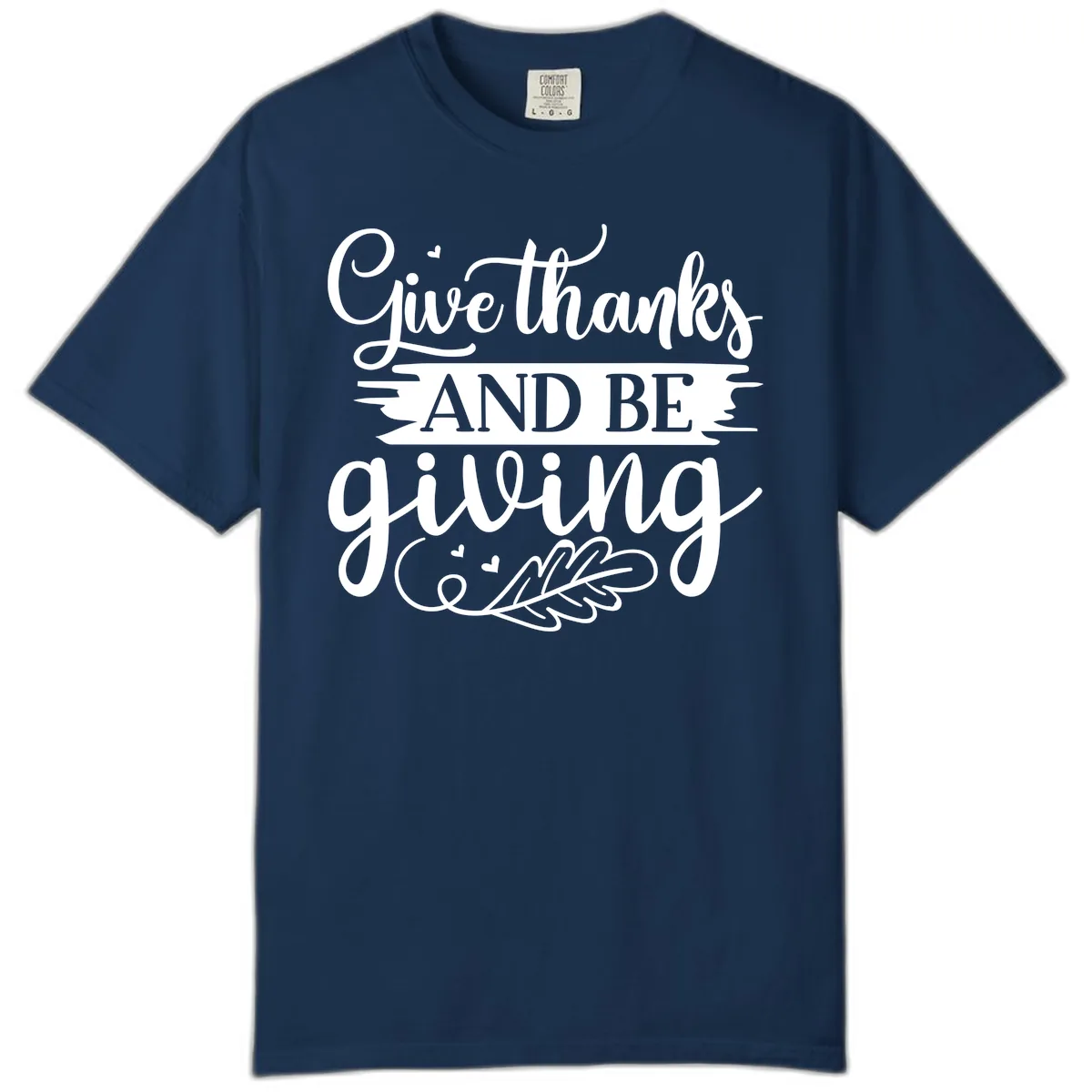Give Thanks And Be Giving Thanksgiving Design Comfort Color in Navy