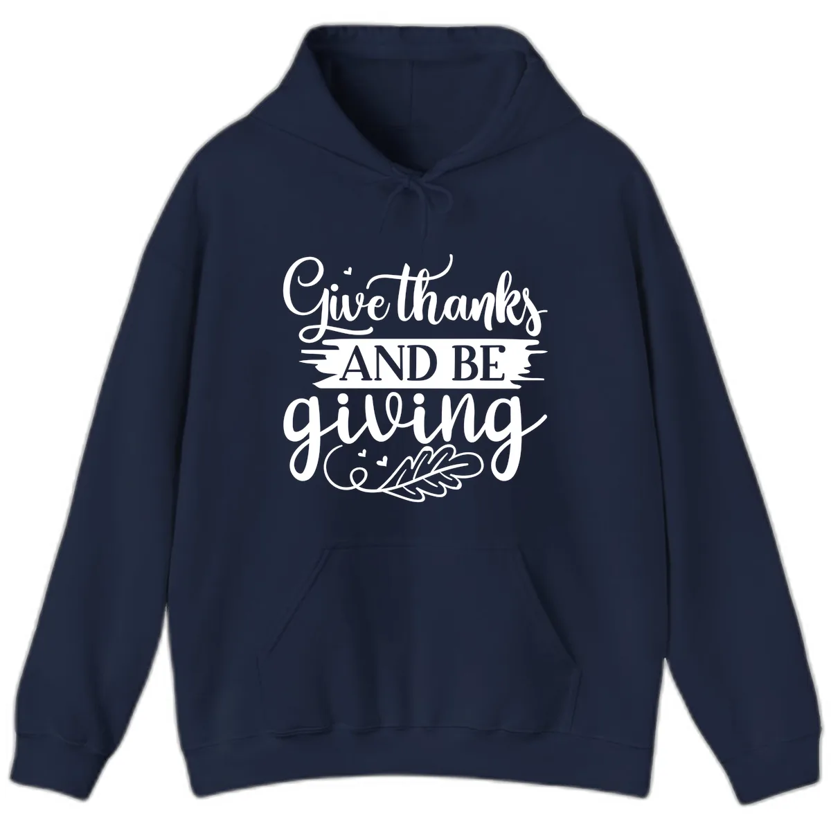 Give Thanks And Be Giving Thanksgiving Design Hoodie in Navy
