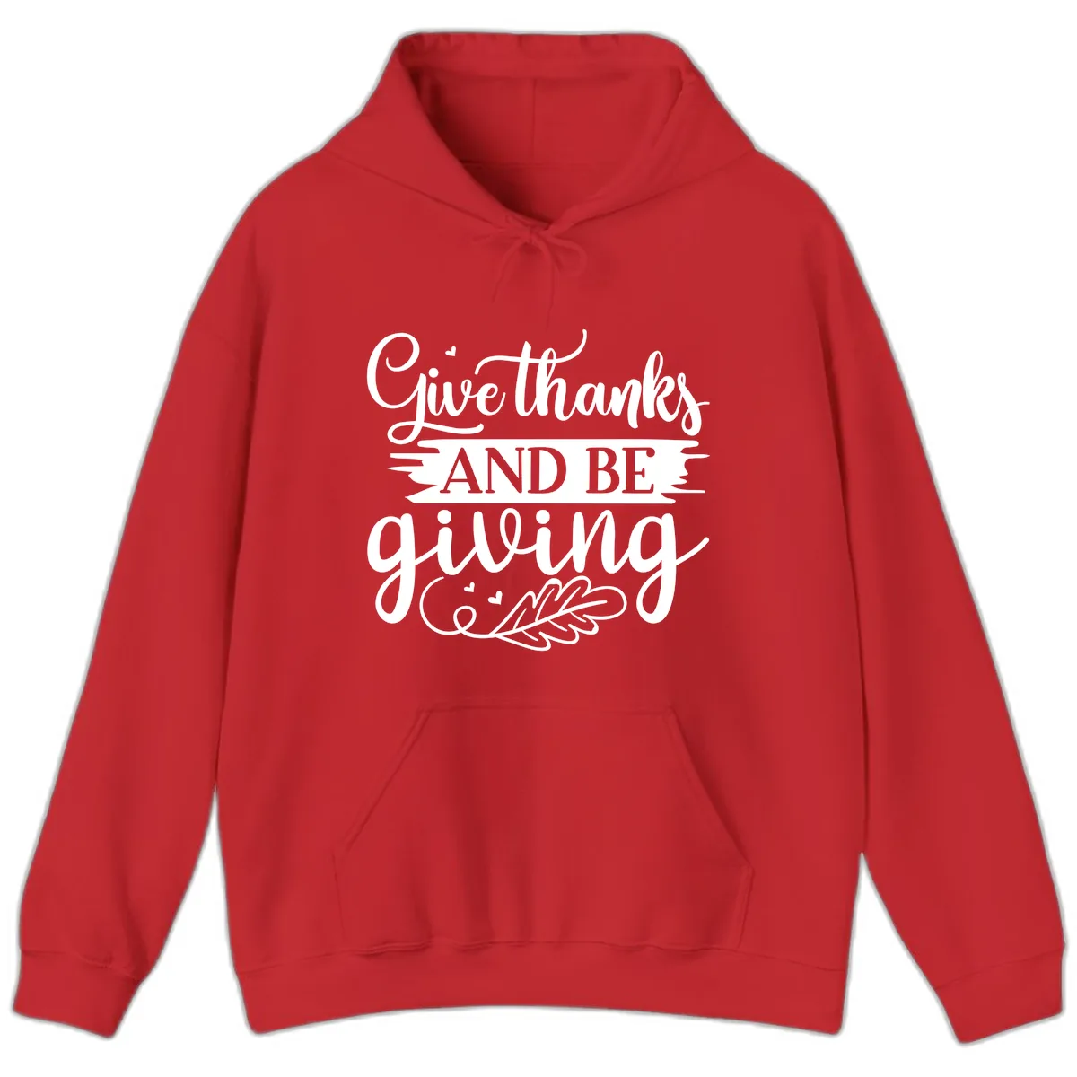 Give Thanks And Be Giving Thanksgiving Design Hoodie in Red