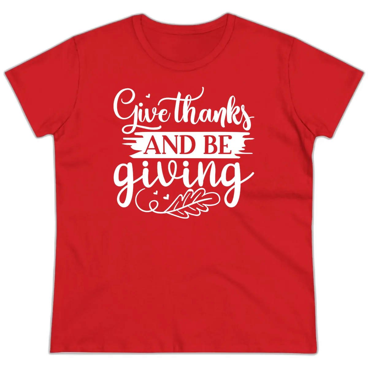 Give Thanks And Be Giving Thanksgiving Design Ladies Tee in Red