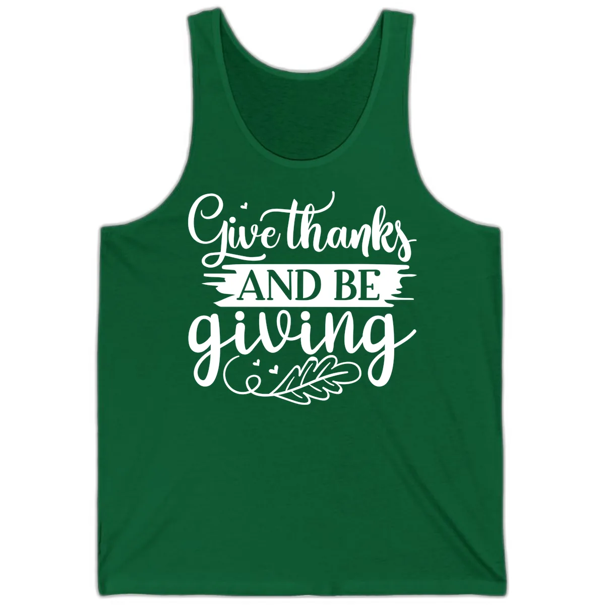 Give Thanks And Be Giving Thanksgiving Design Tank in Kelly