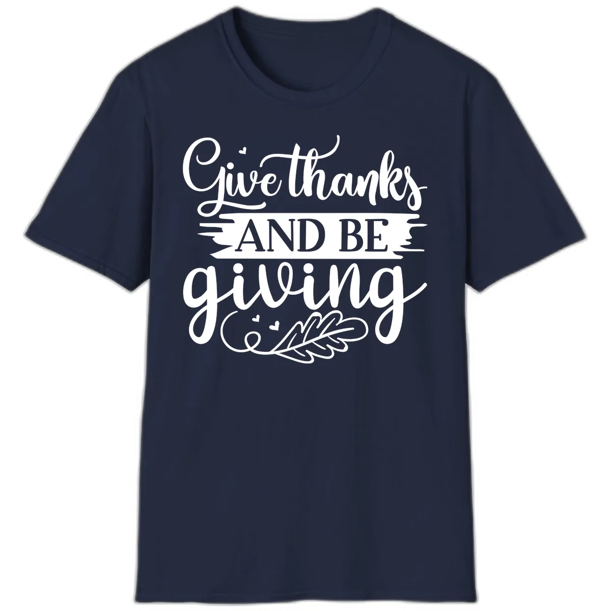 Give Thanks And Be Giving Thanksgiving Design T-Shirt in Navy