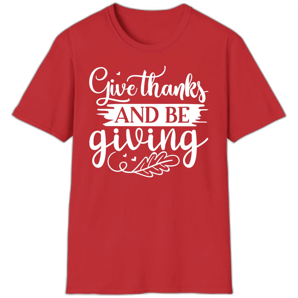 Give Thanks And Be Giving Thanksgiving Design T-Shirt in Red