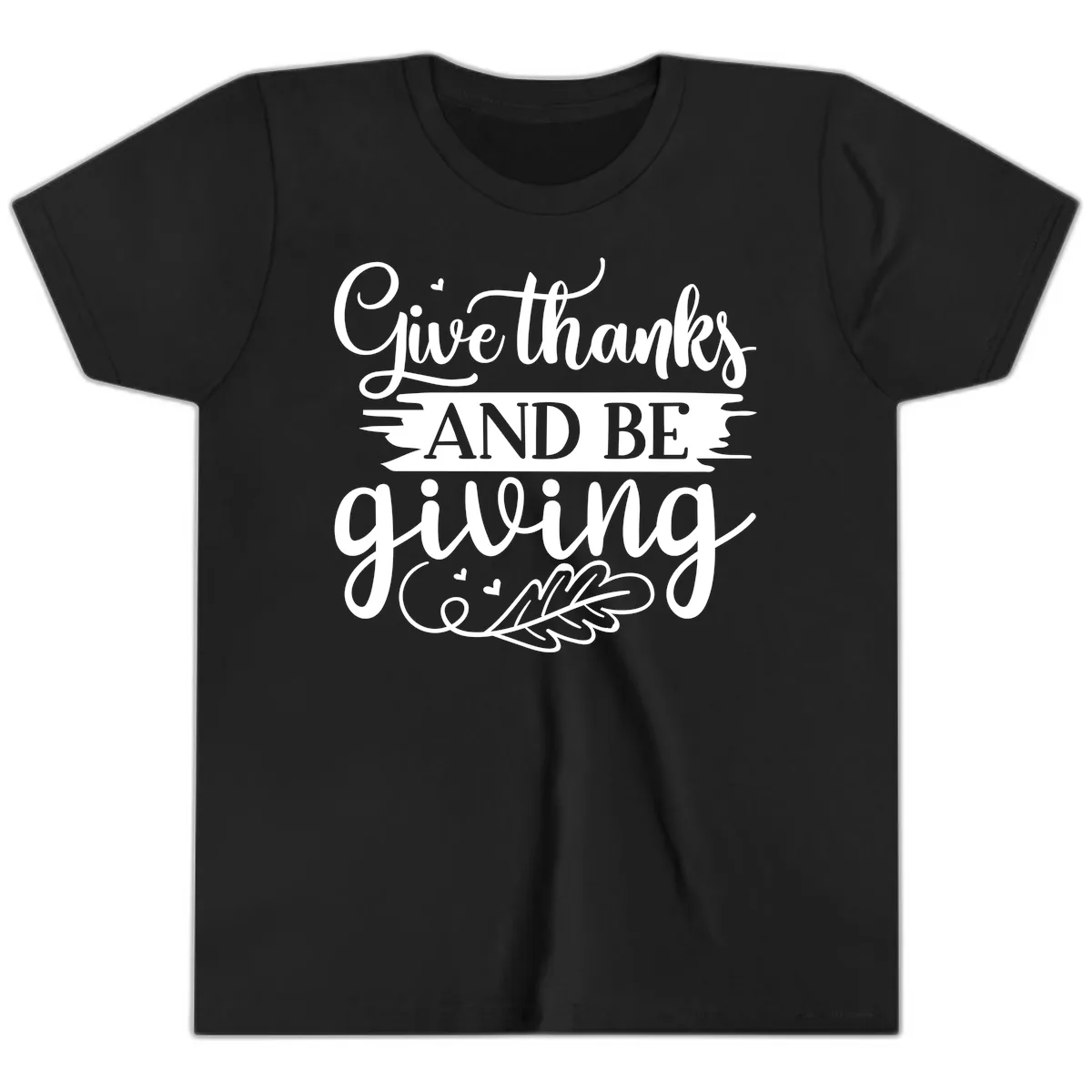 Give Thanks And Be Giving Thanksgiving Design Youth T-Shirt in Black