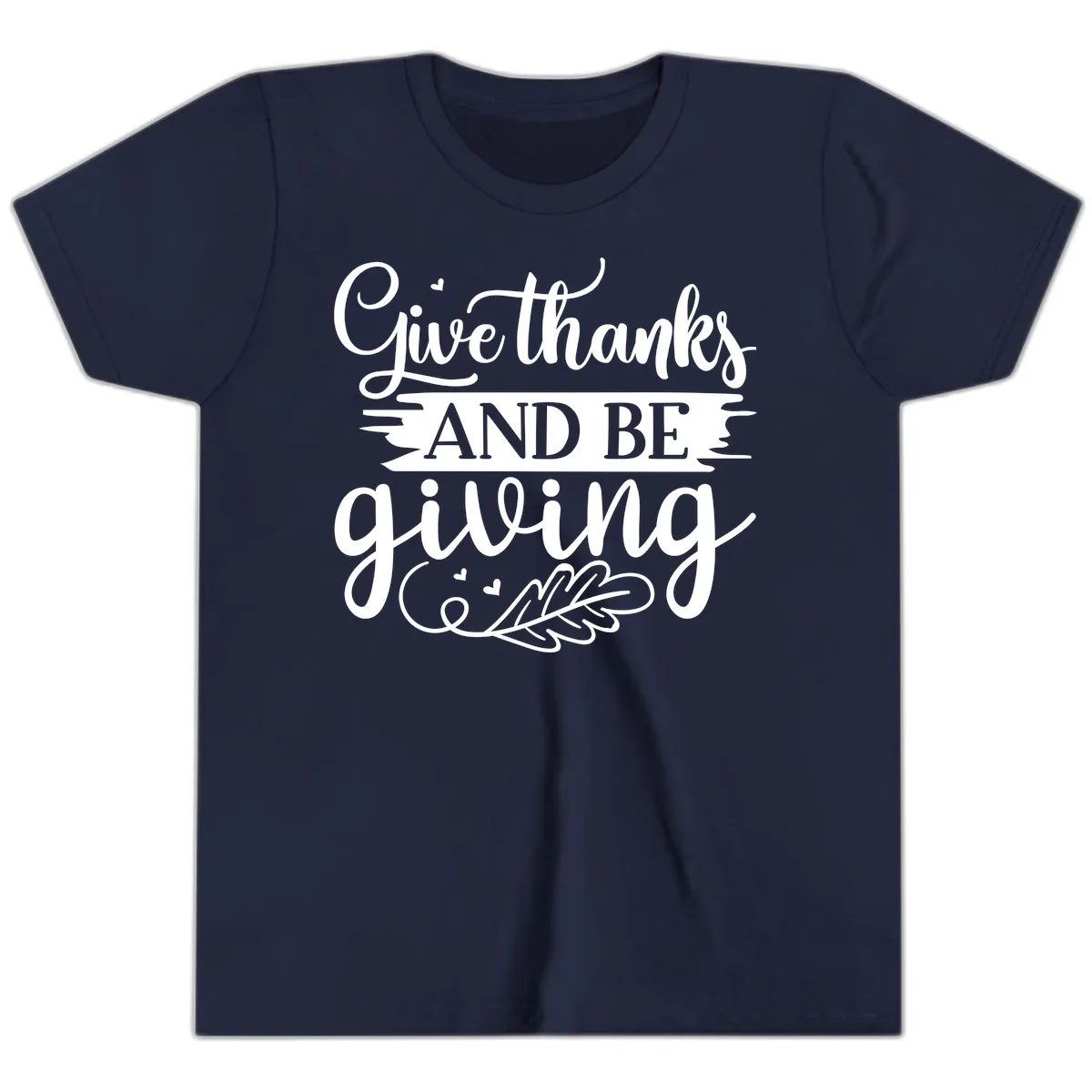 Give Thanks And Be Giving Thanksgiving Design Youth T-Shirt in Navy