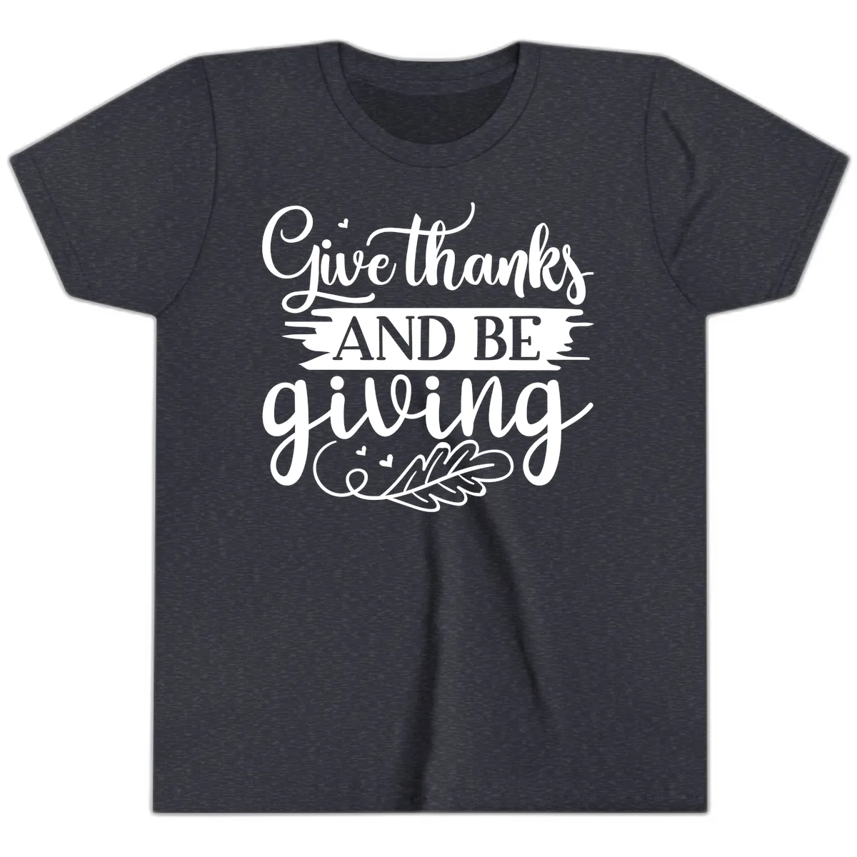 Give Thanks And Be Giving Thanksgiving Design Youth T-Shirt in Heather Navy