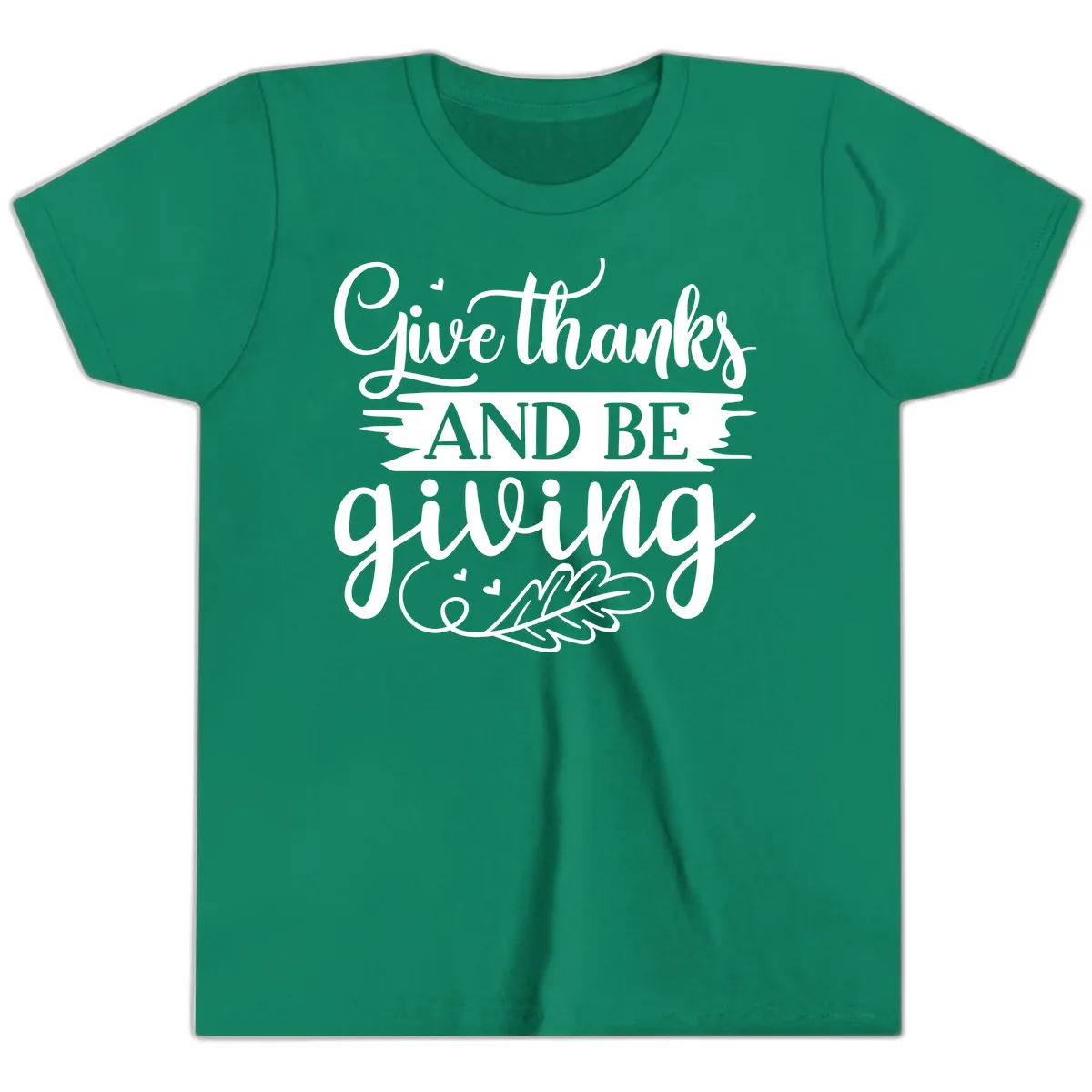 Give Thanks And Be Giving Thanksgiving Design Youth T-Shirt in Kelly