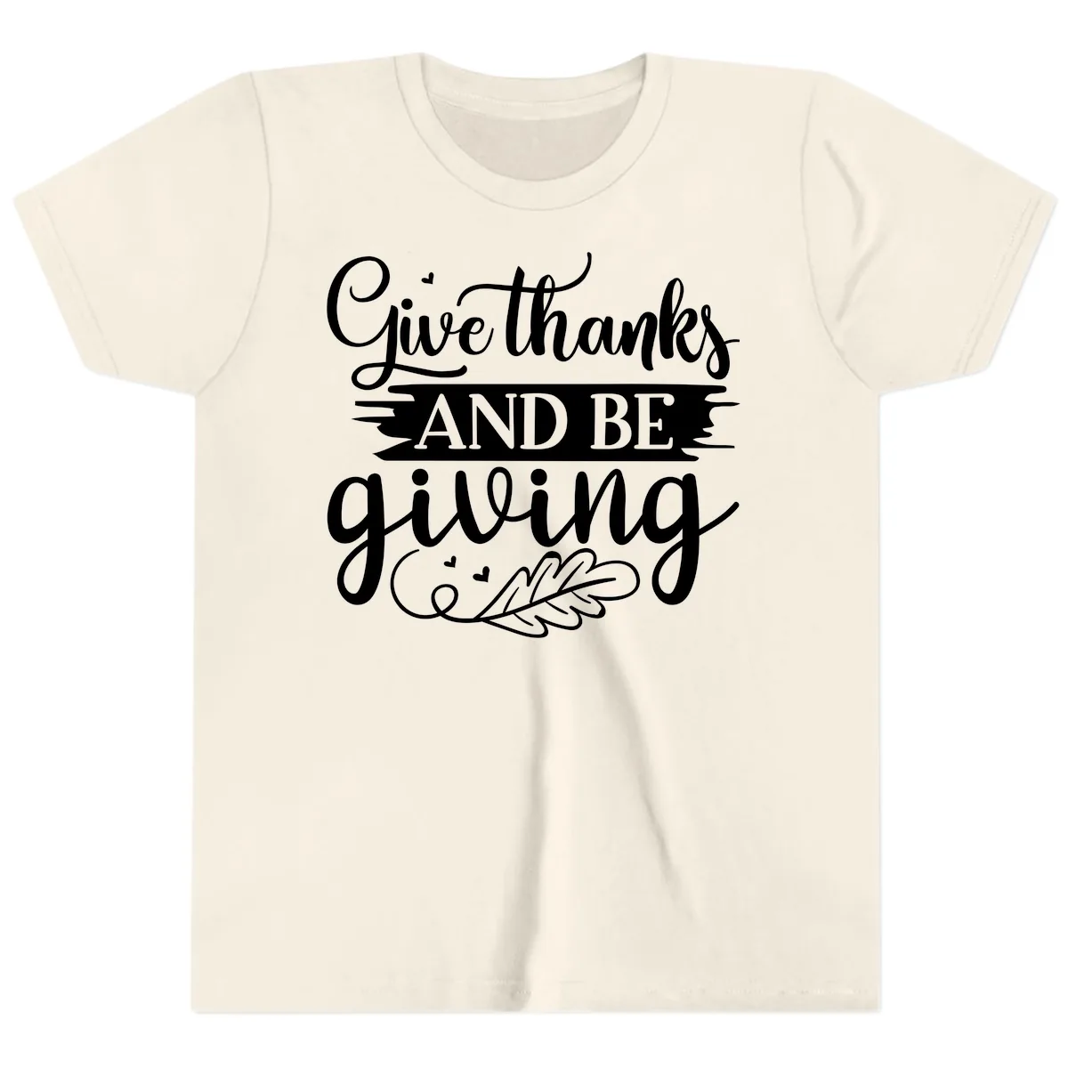 Give Thanks And Be Giving Thanksgiving Design Youth T-Shirt in Natural