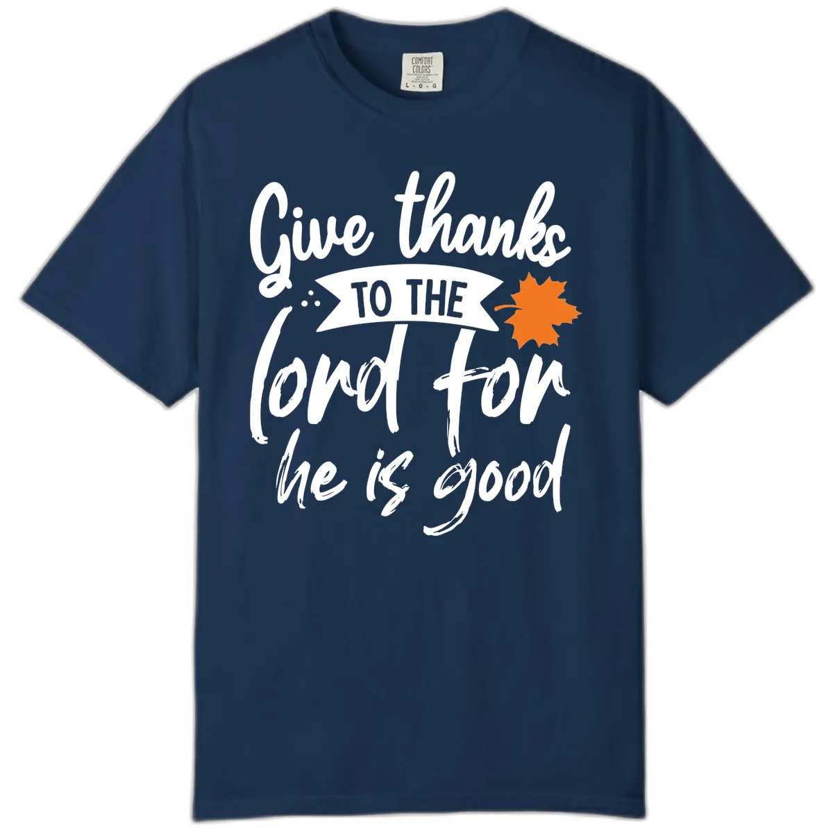Give Thanks To The Lord For He Is Good Comfort Color in Navy