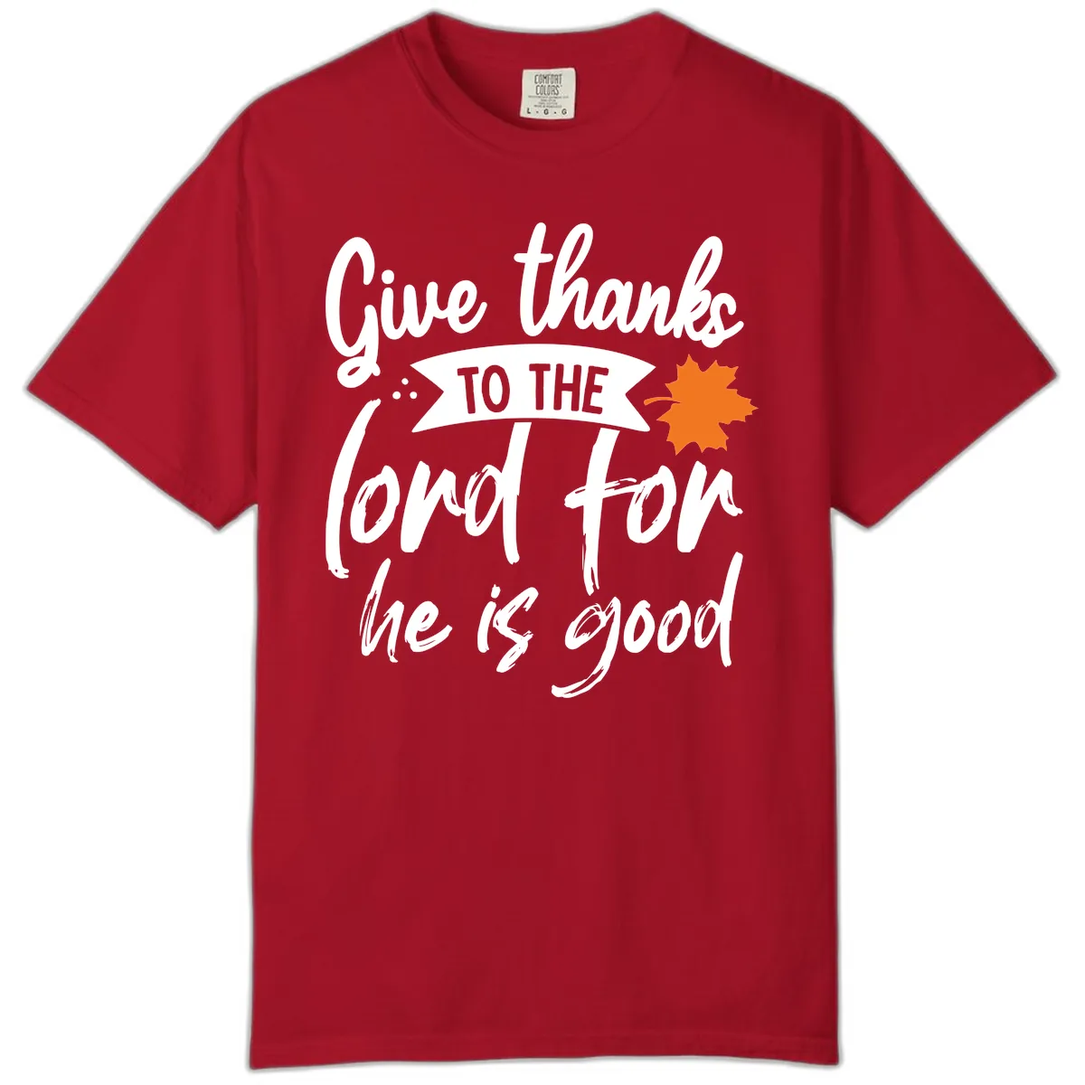 Give Thanks To The Lord For He Is Good Comfort Color in Red