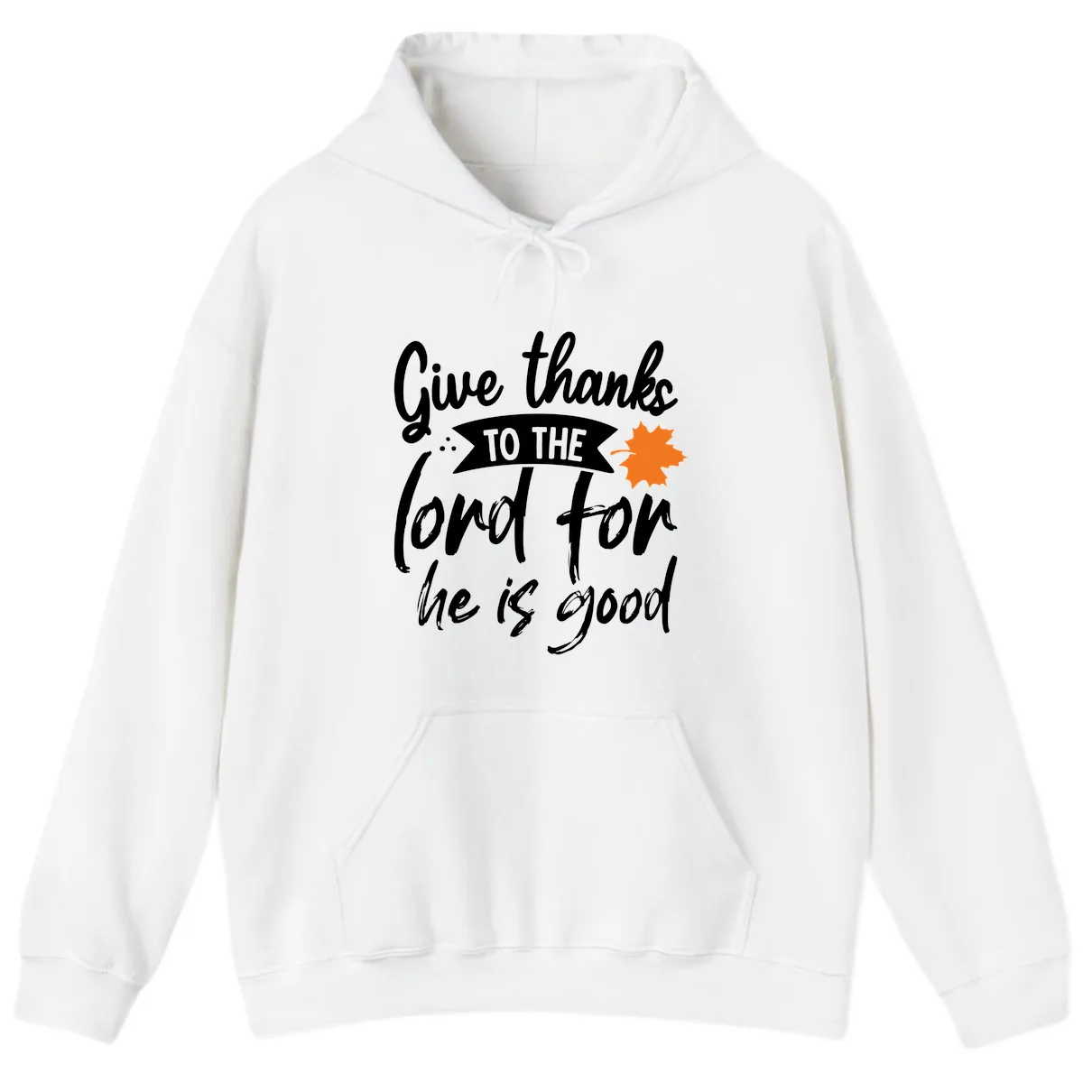 Give Thanks To The Lord For He Is Good Hoodie in White