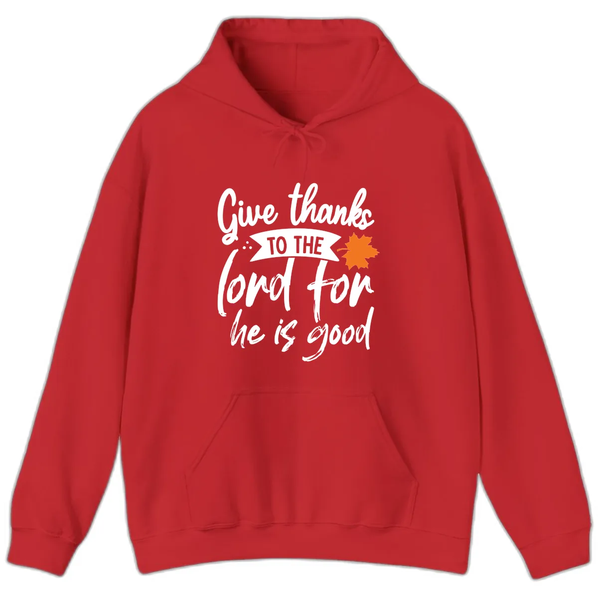 Give Thanks To The Lord For He Is Good Hoodie in Red