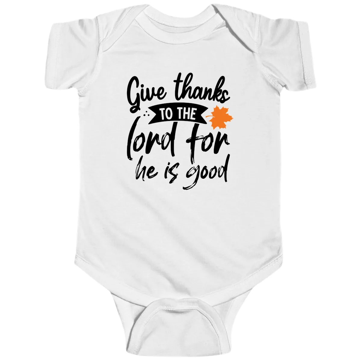 Give Thanks To The Lord For He Is Good Baby Onesie in White