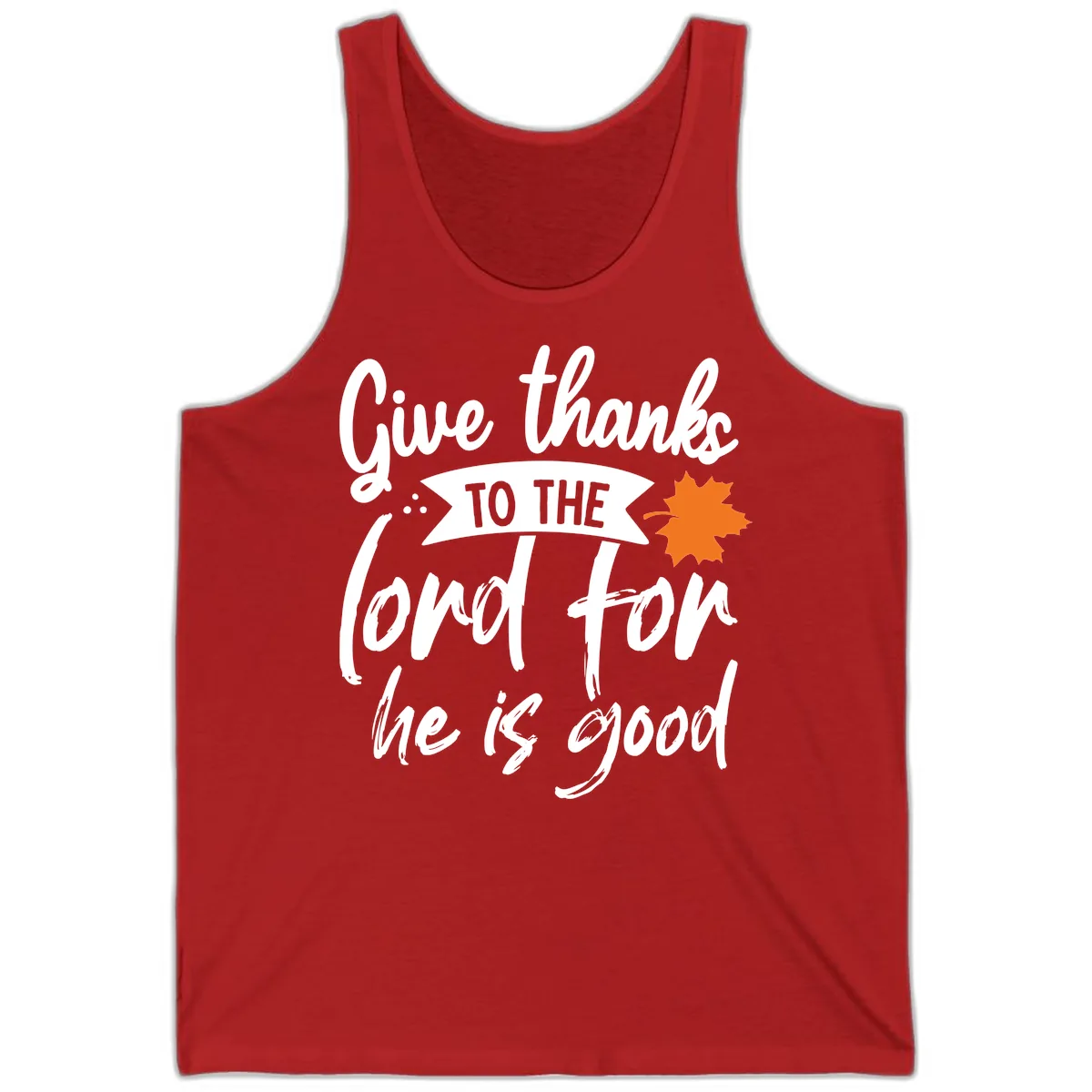 Give Thanks To The Lord For He Is Good Tank in Red