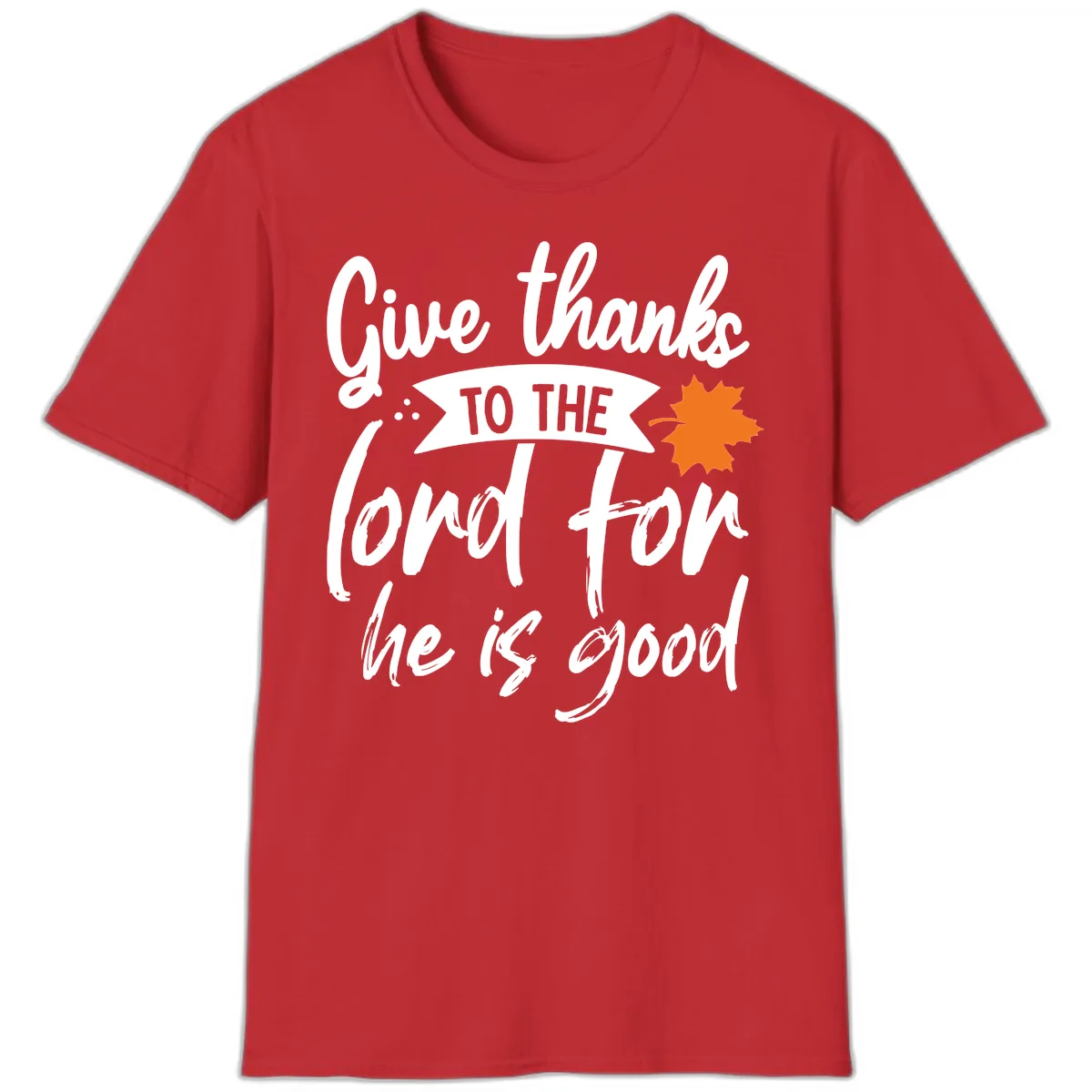 Give Thanks To The Lord For He Is Good T-Shirt in Red