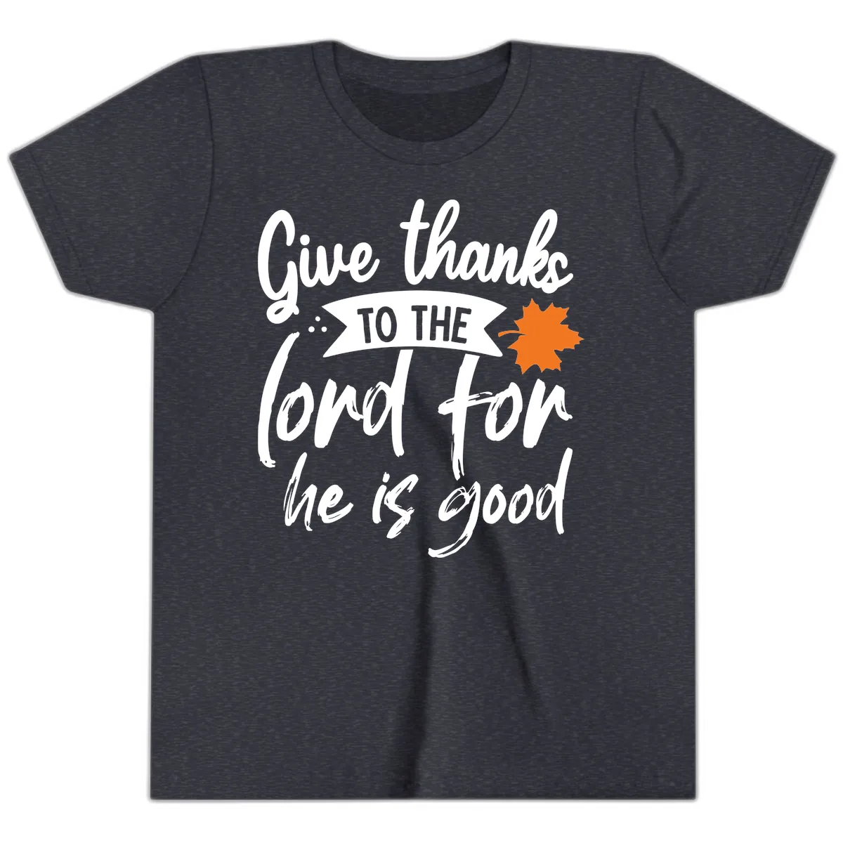Give Thanks To The Lord For He Is Good Youth T-Shirt in Heather Navy